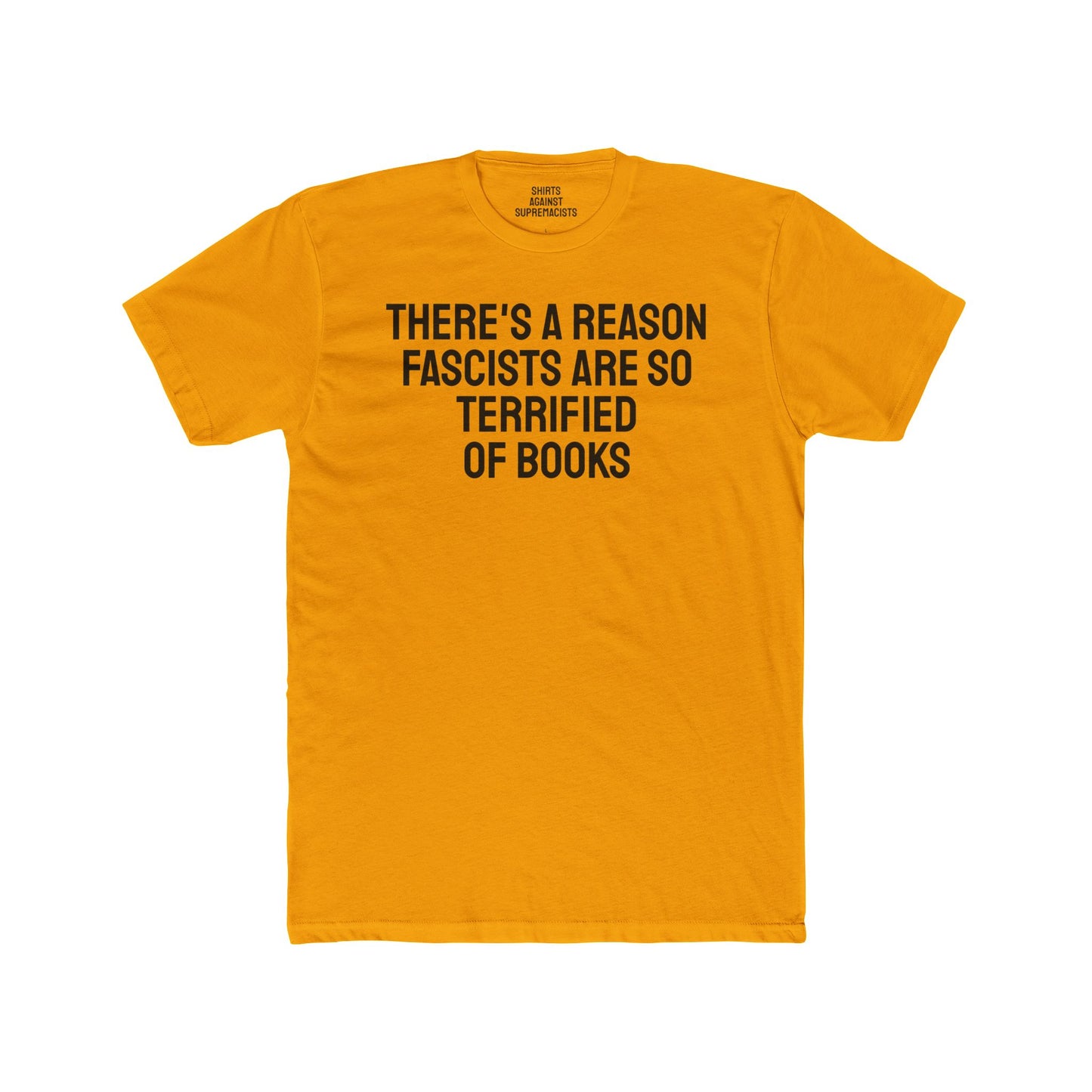 There's A Reason Fascists Are So Terrified Of Books - Unisex Cotton Crew Tee