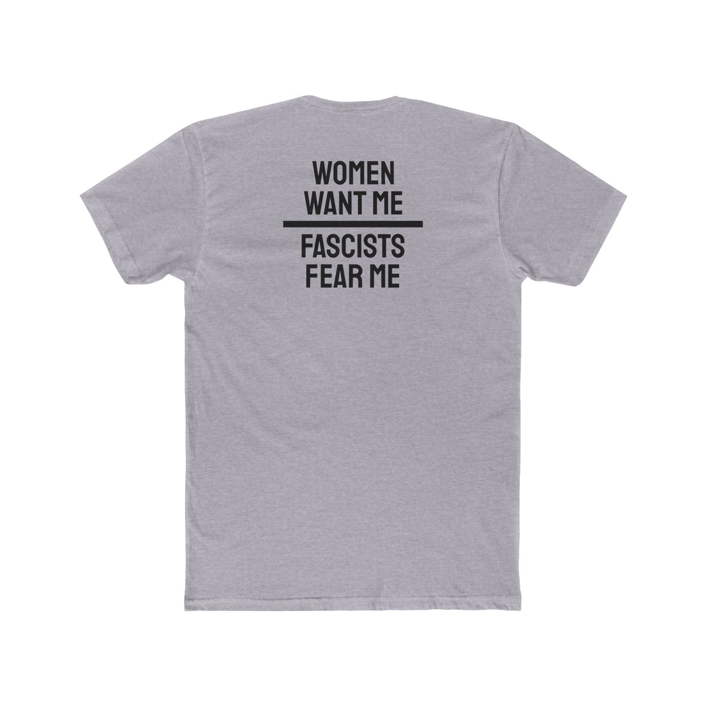 Women Want Me Fascists Fear Me - Unisex Cotton Crew Tee