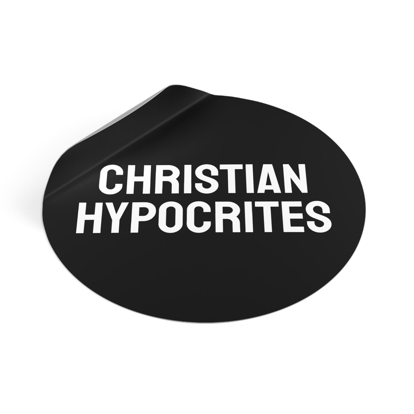 Christian Hypocrites - Round Vinyl Stickers