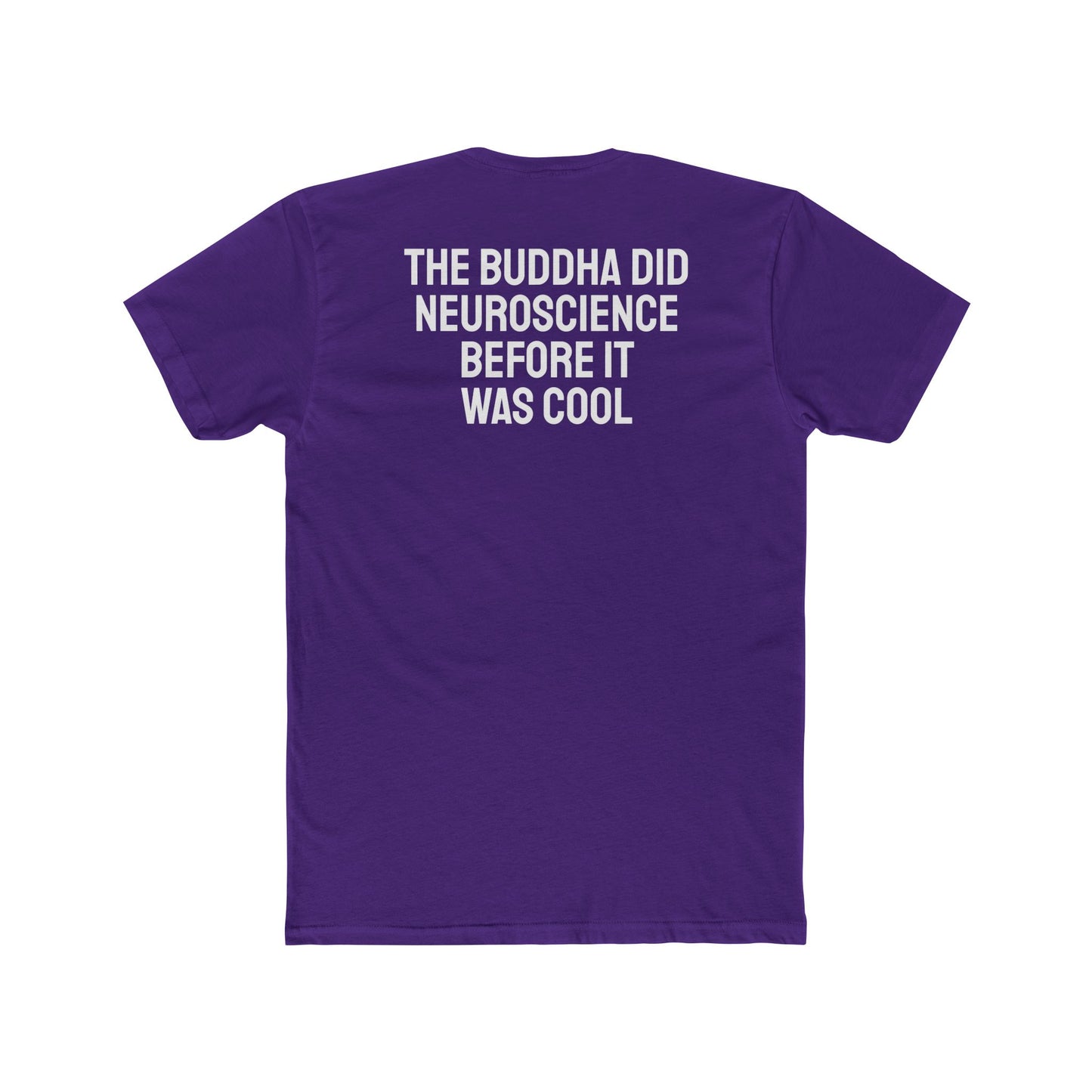 The Buddha Did Neuroscience Before It Was Cool - Unisex Cotton Crew Tee