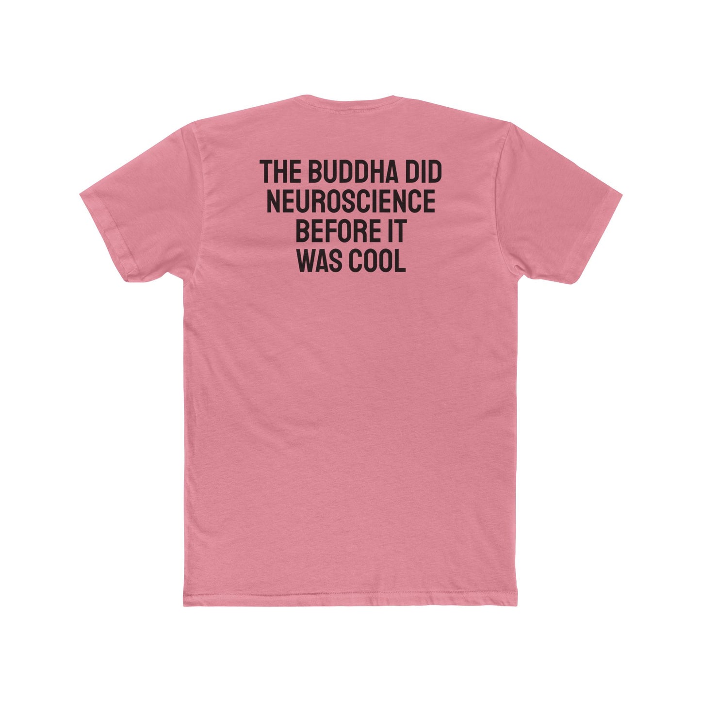 The Buddha Did Neuroscience Before It Was Cool - Unisex Cotton Crew Tee