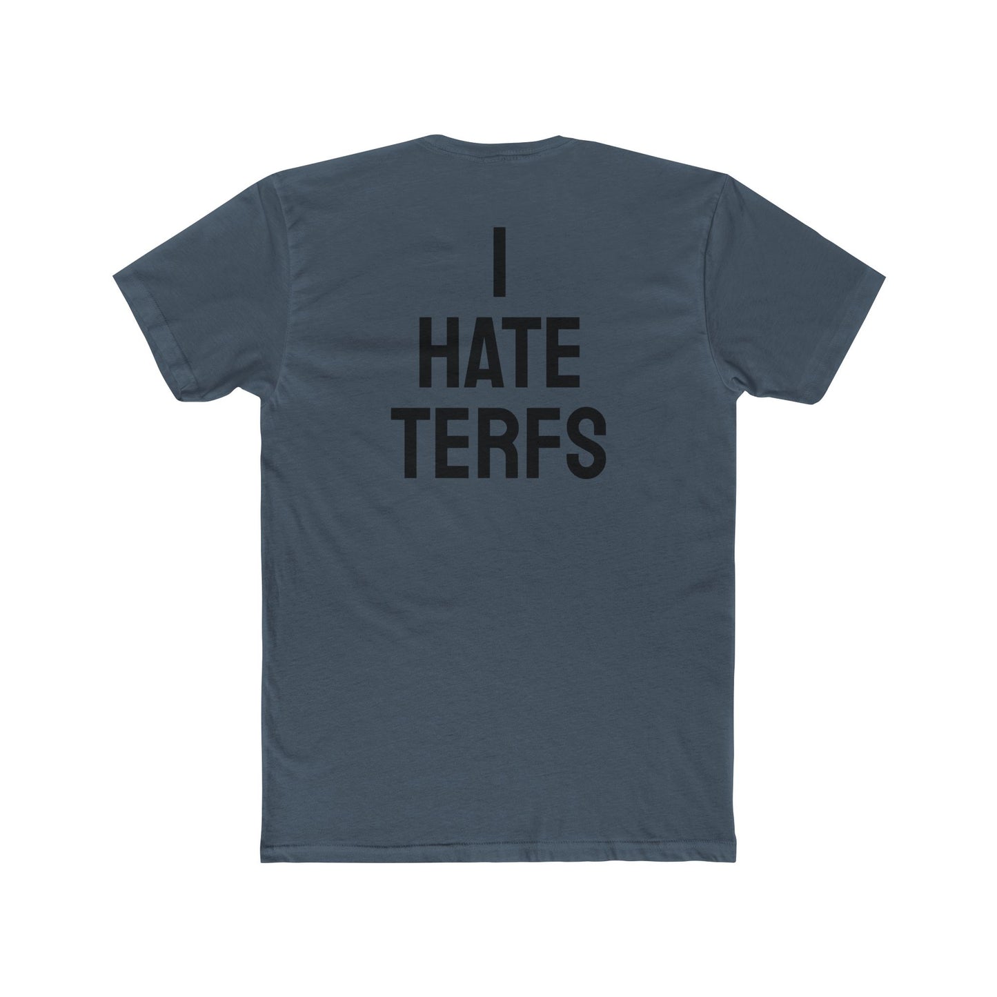 I Hate TERFS - Unisex Cotton Crew Tee