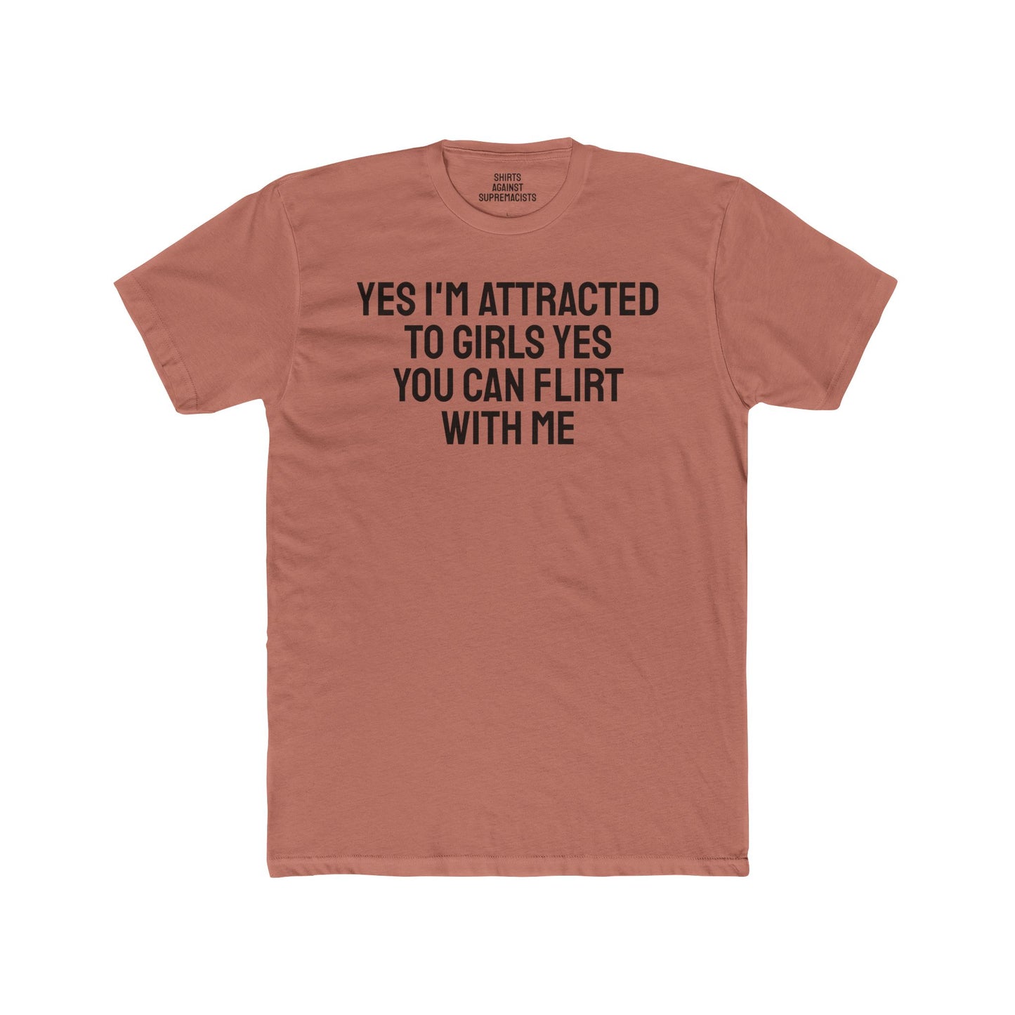 Yes I'm Attracted To Girls Yes You Can Flirt With Me - Lesbian Unisex Cotton Crew Tee