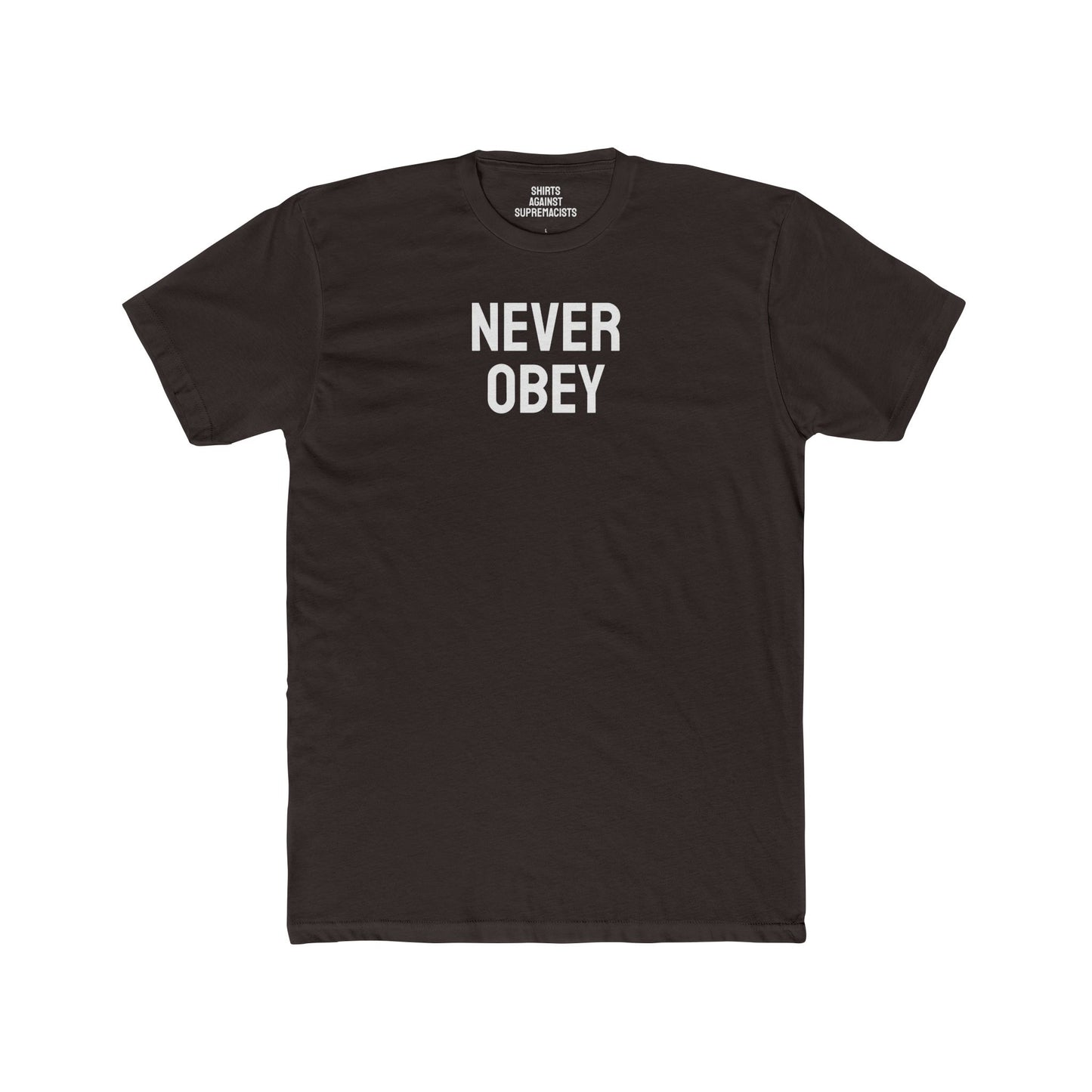 Never Obey - Unisex Cotton Crew Tee