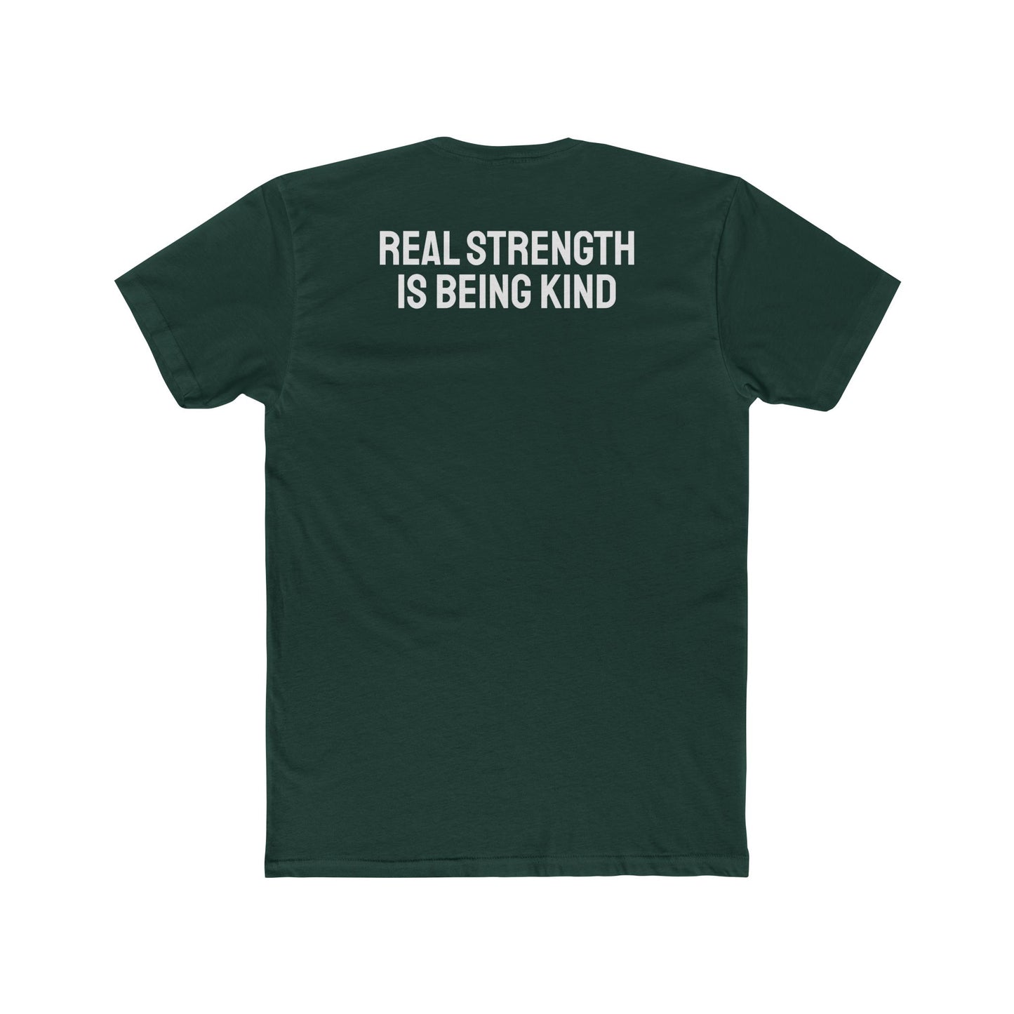 Real Strength Is Being Kind - Unisex Cotton Crew Tee