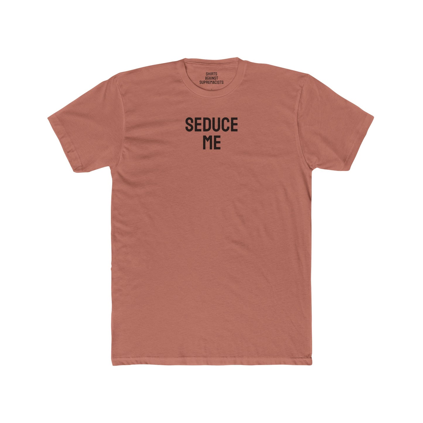 Seduce Me - Unisex Cotton Crew Tee