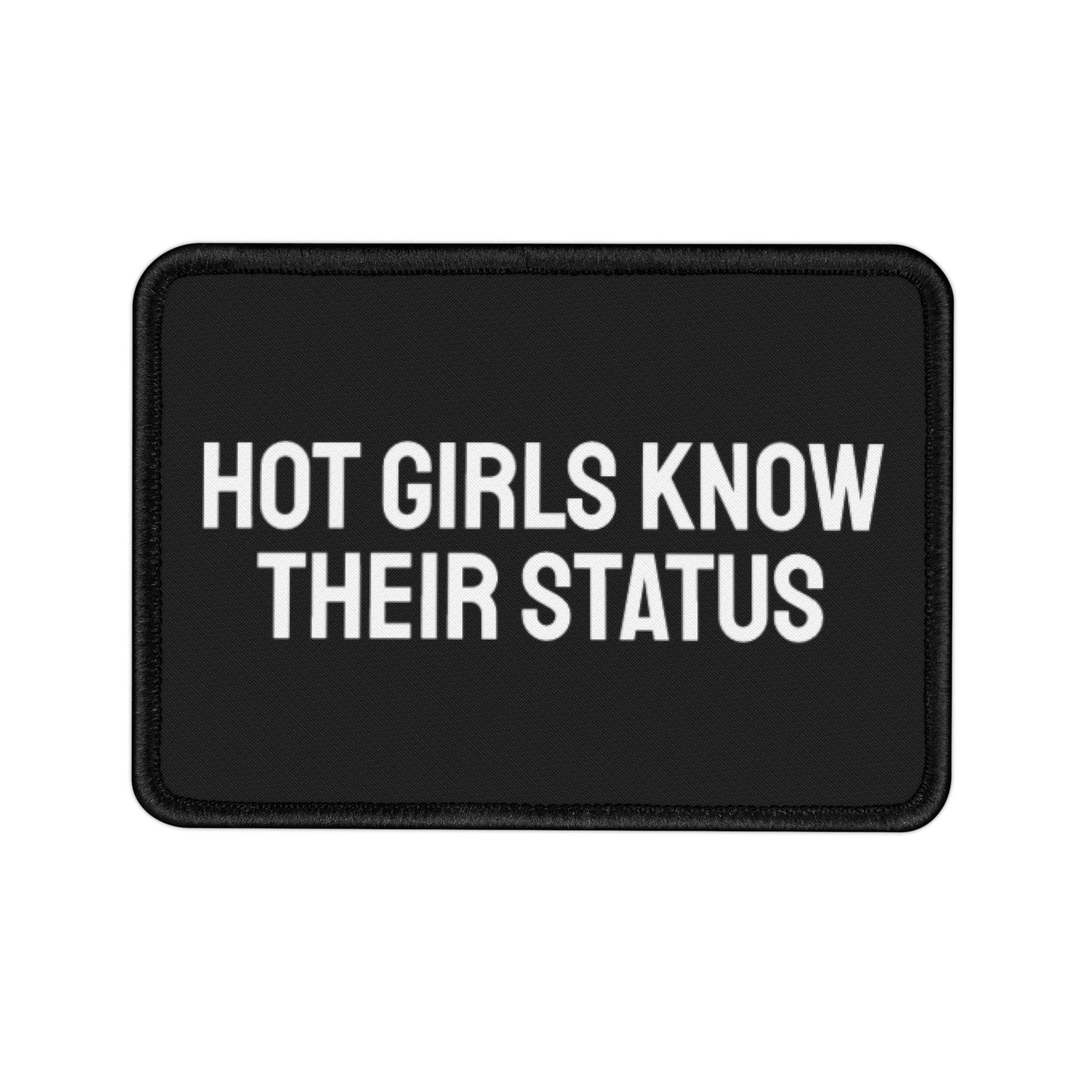 Hot Girls Know Their Status - Iron-On Patch