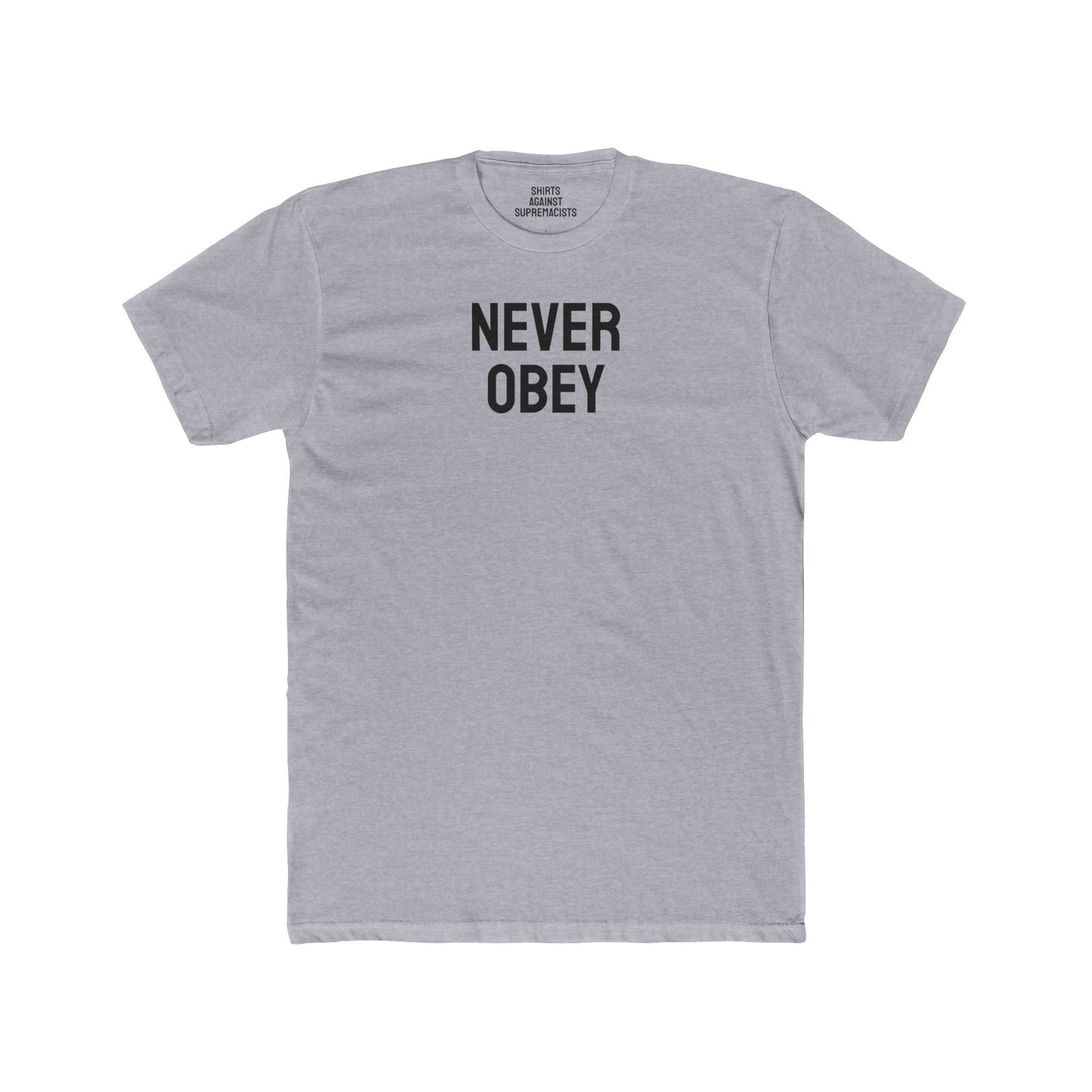 Never Obey - Unisex Cotton Crew Tee