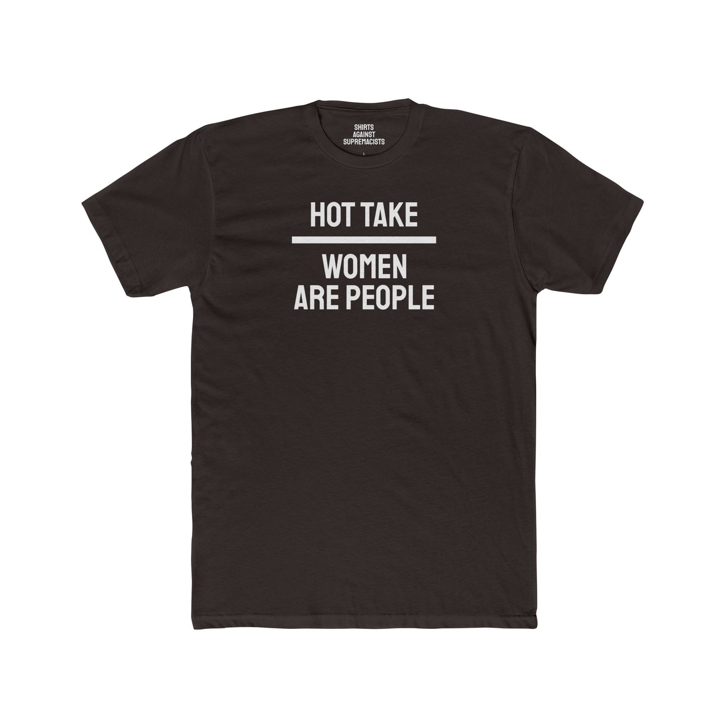 Hot Take Women Are People - Unisex Cotton Crew Tee