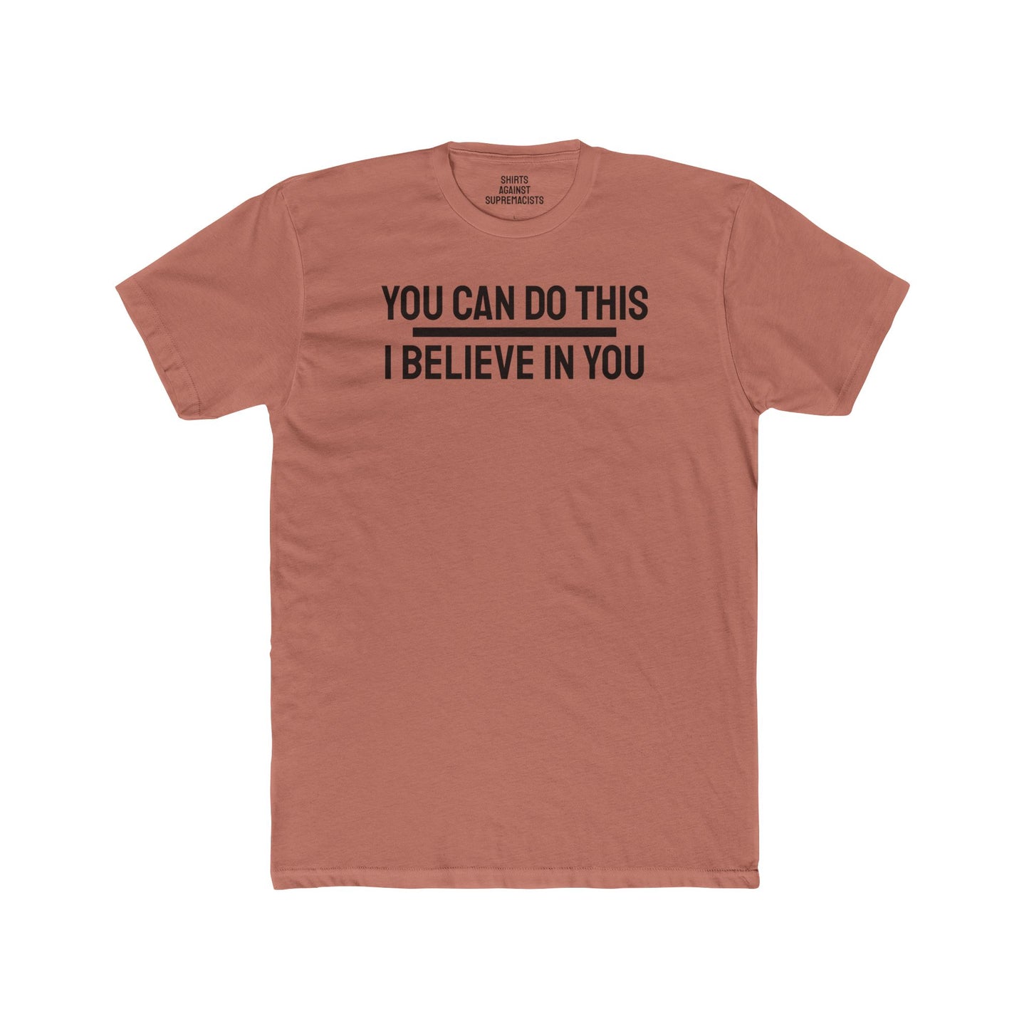 You Can Do This I Believe In You - Unisex Cotton Crew Tee