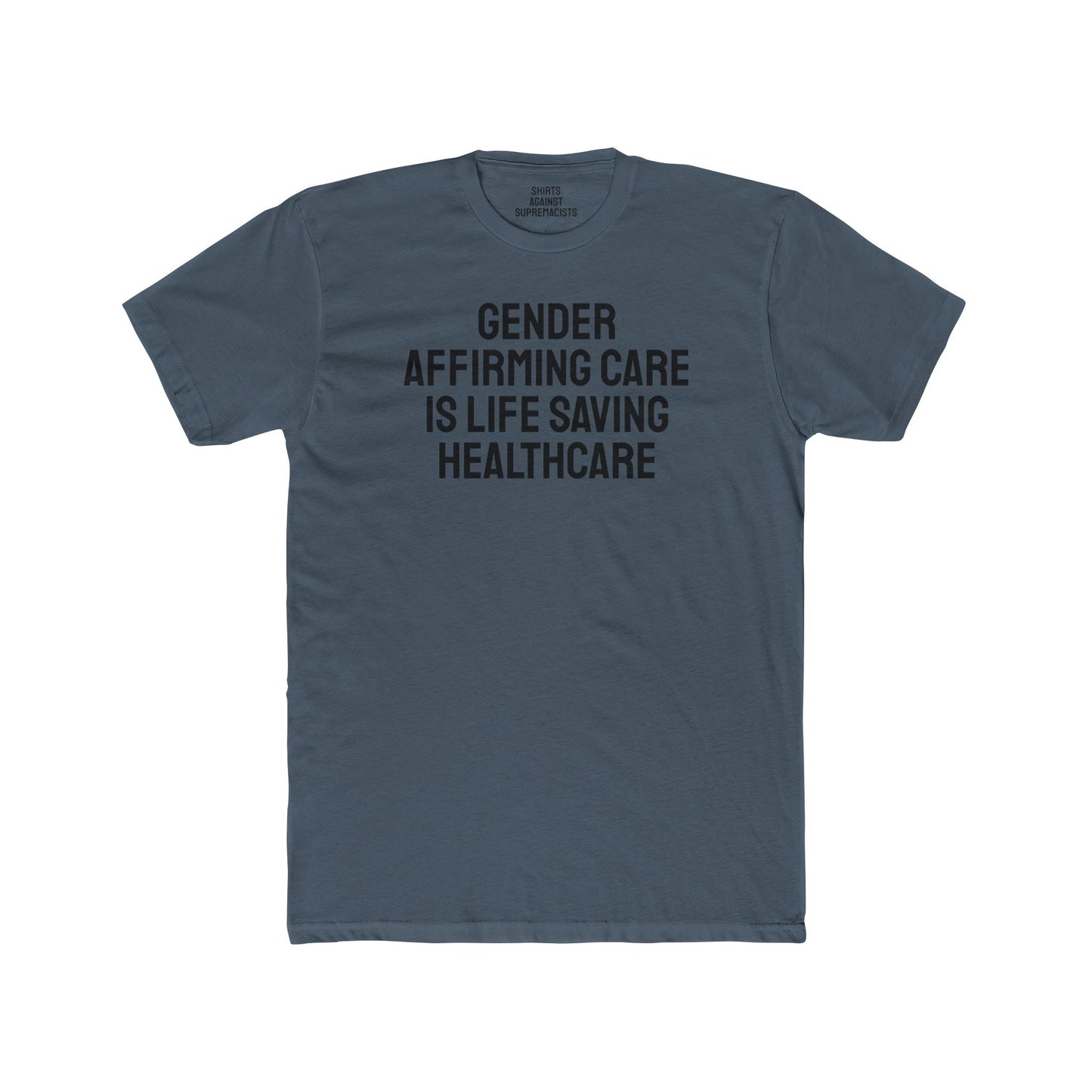 Gender Affirming Care Is Life Saving Healthcare - Unisex Cotton Crew Tee