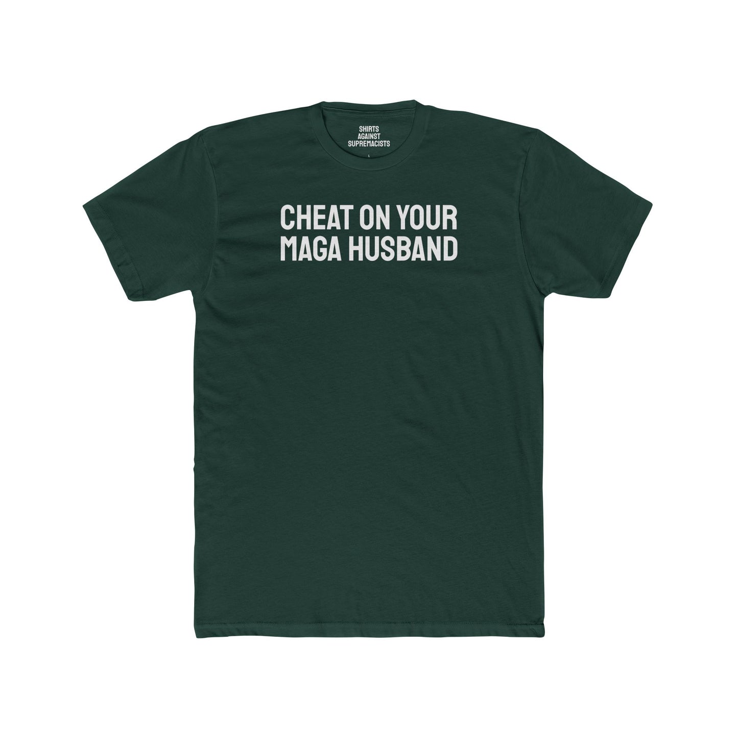 Cheat On Your MAGA Husband - Unisex Cotton Crew Tee