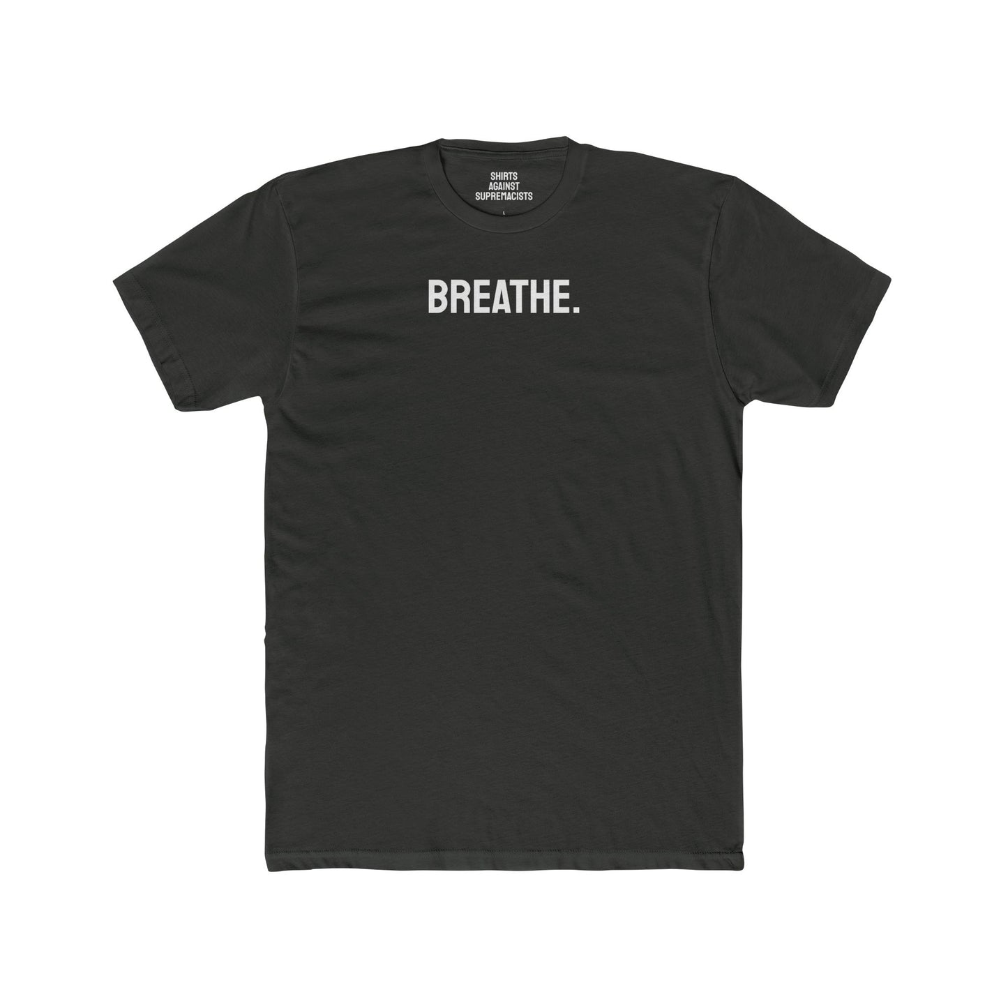 Breathe - Unisex Cotton Crew Tee