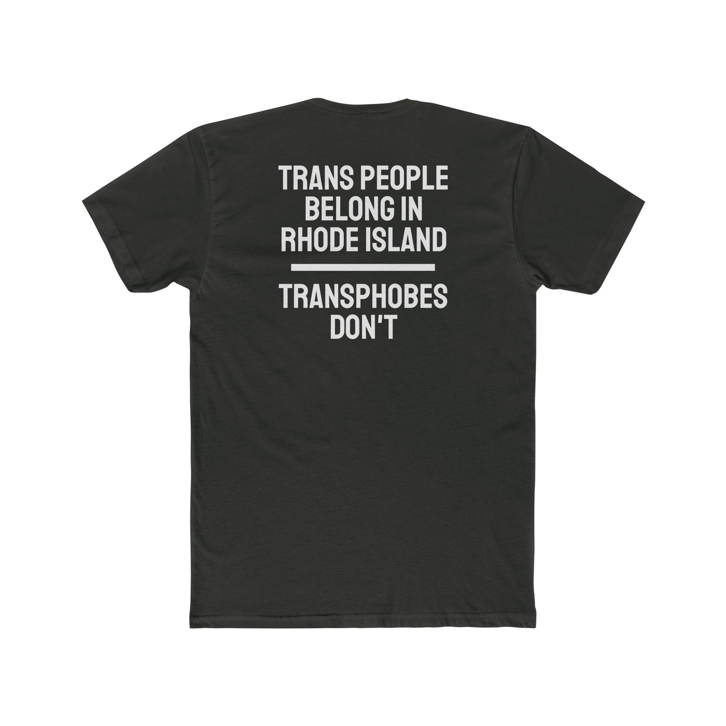 Trans People Belong In Rhode Island Transphobes Don't - Unisex Cotton Crew Tee