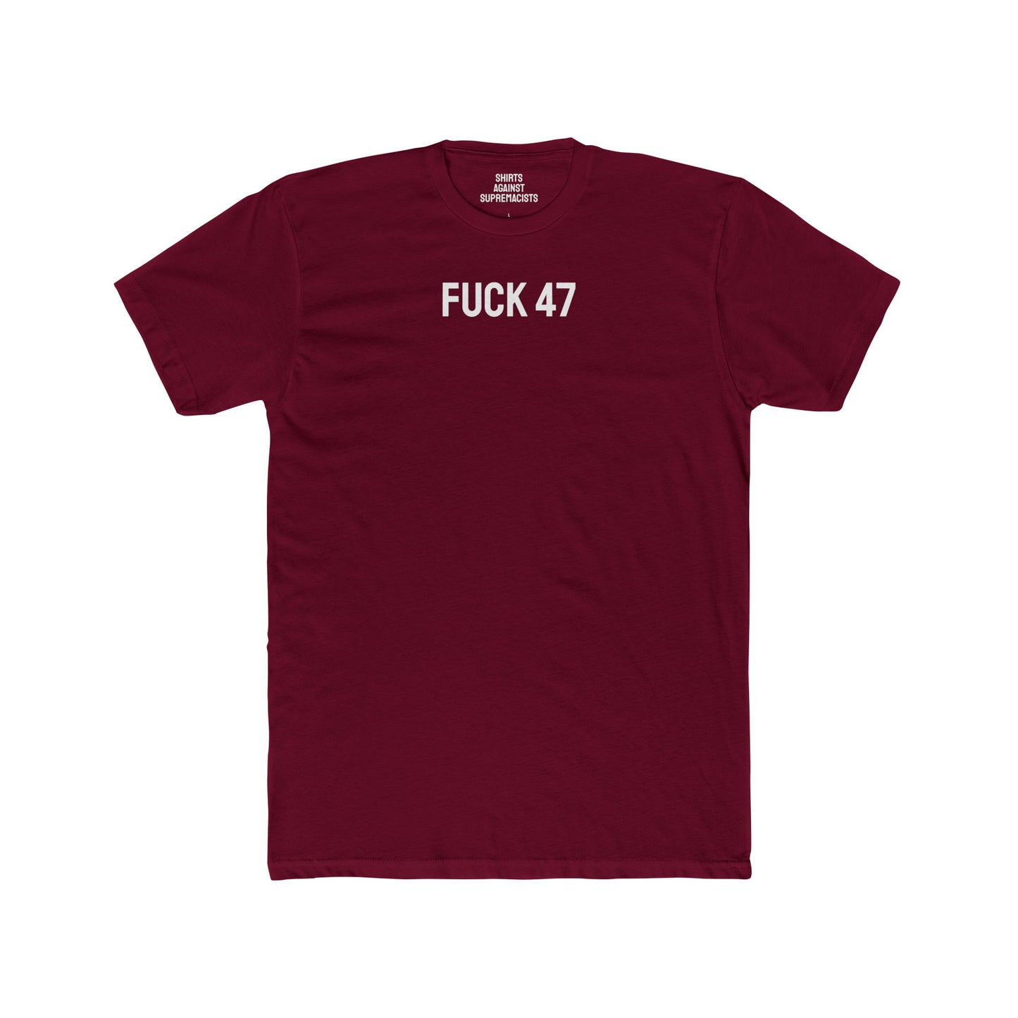 Fuck 47 - Unisex Cotton Crew Tee