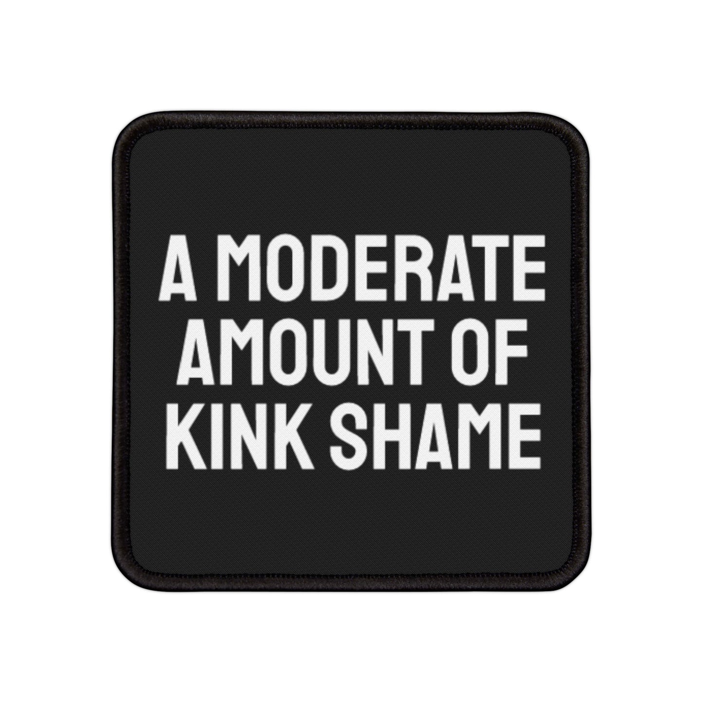 A Moderate Amount Of Kink Shame - Iron-On Patch