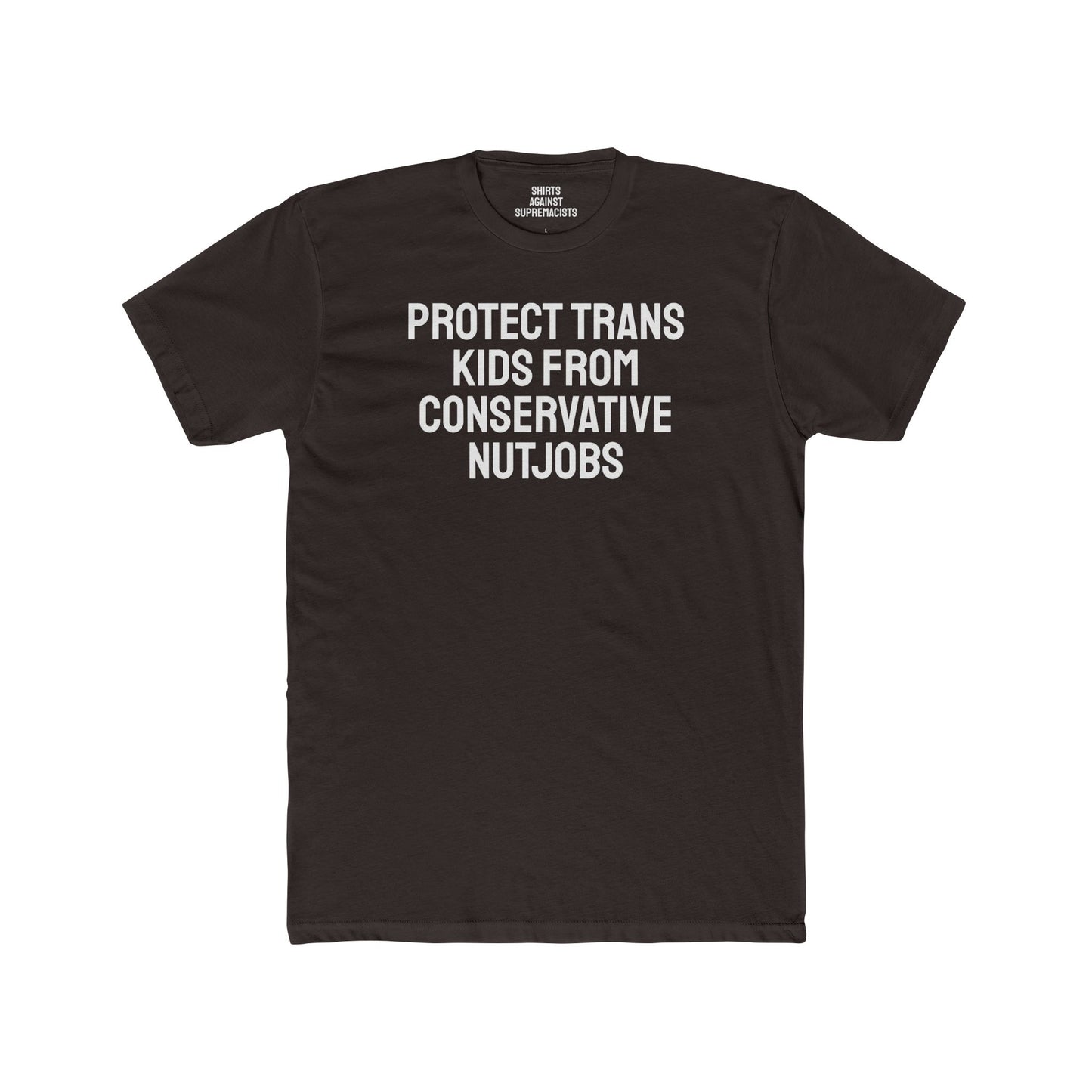 Protect Trans Kids From Conservative Nutjobs - Unisex Cotton Crew Tee