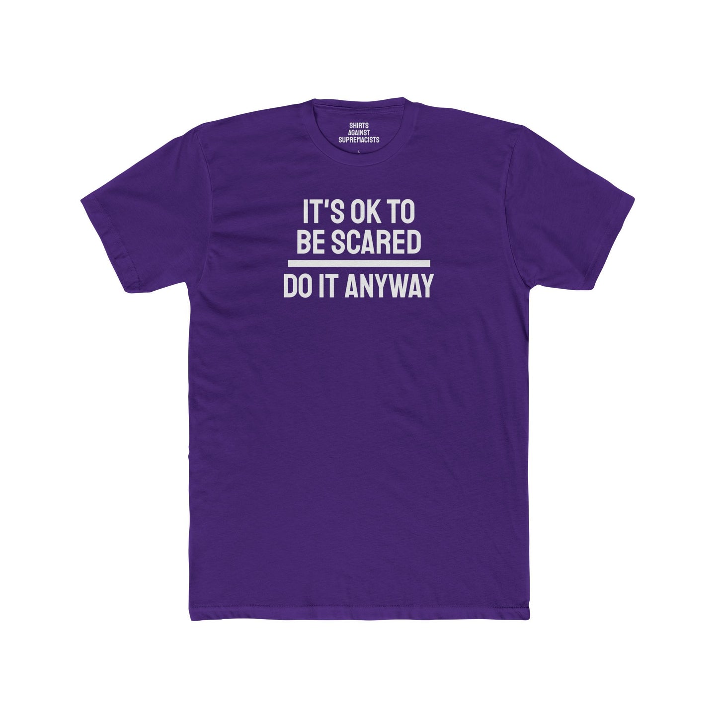 It's Ok To Be Scared Do It Anyway - Unisex Cotton Crew Tee