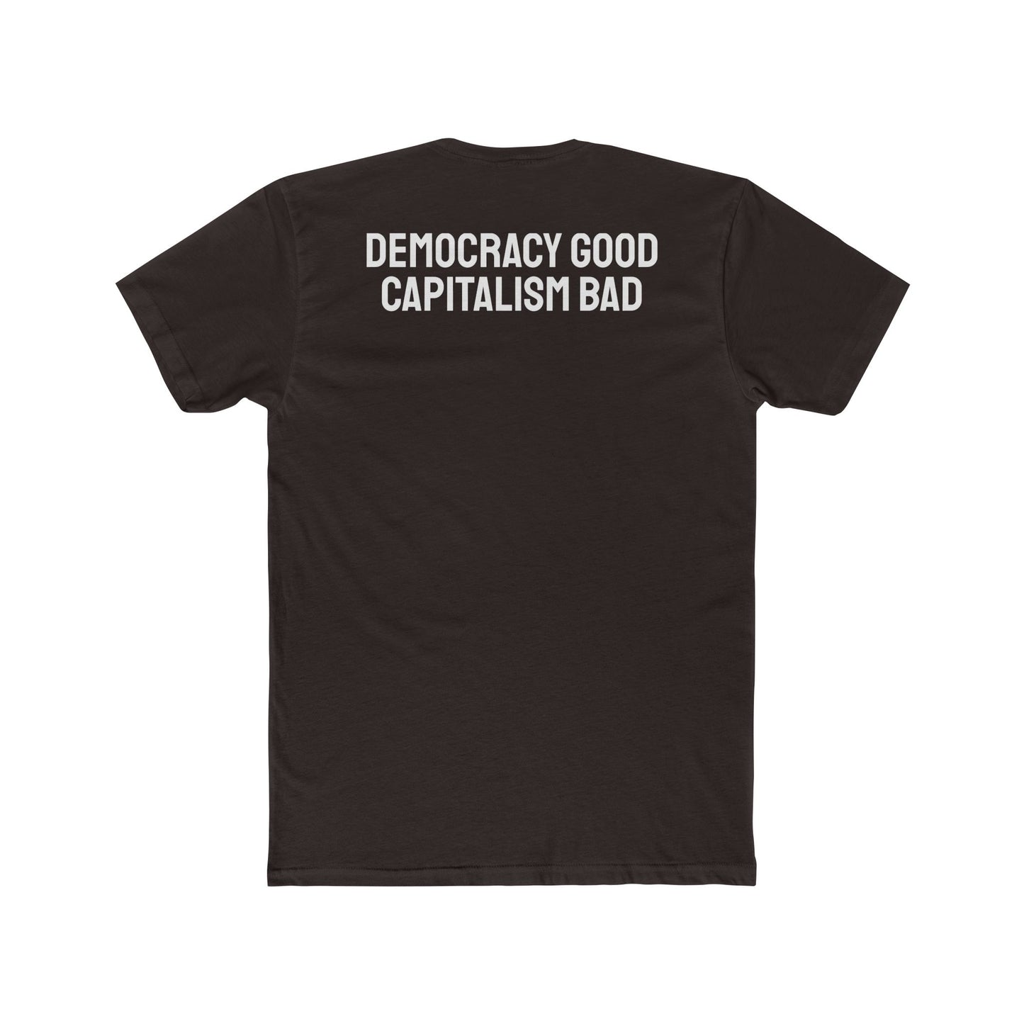Democracy Good Capitalism Bad - Unisex Cotton Crew Tee