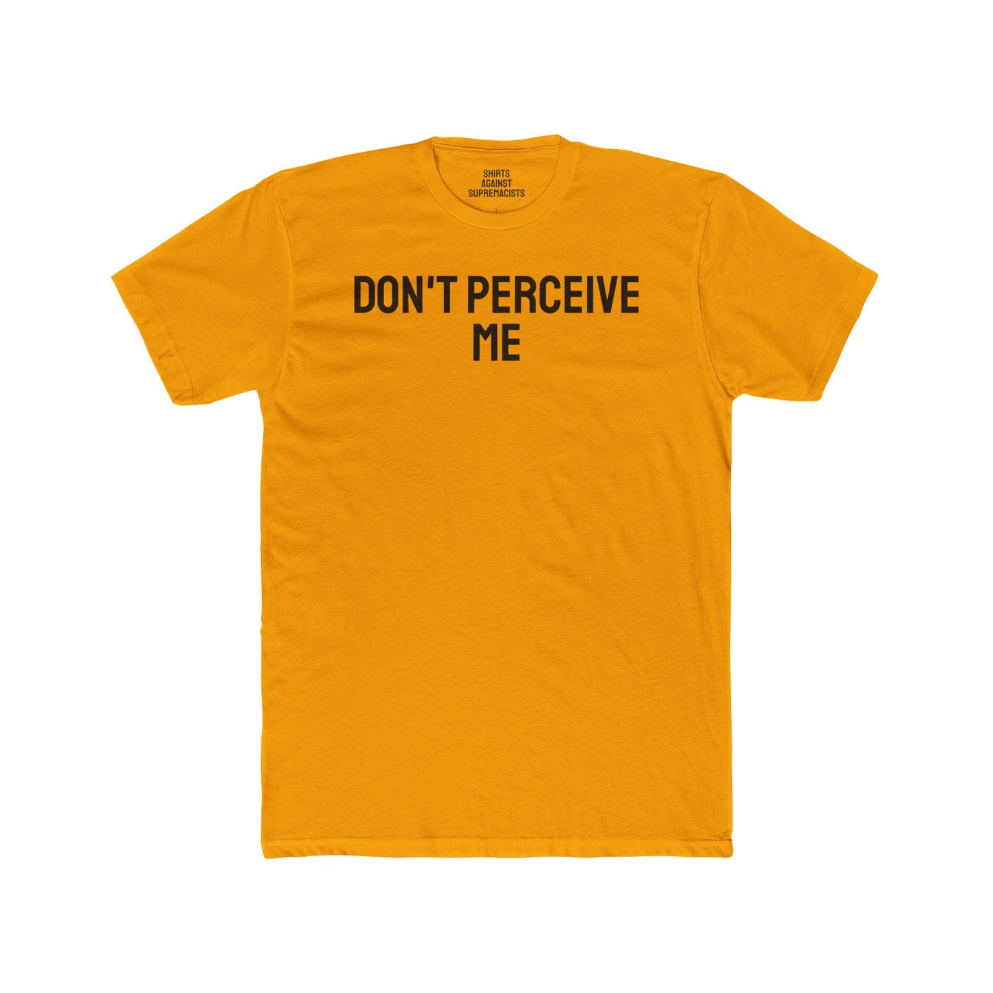 Don't Perceive Me - Unisex Cotton Crew Tee