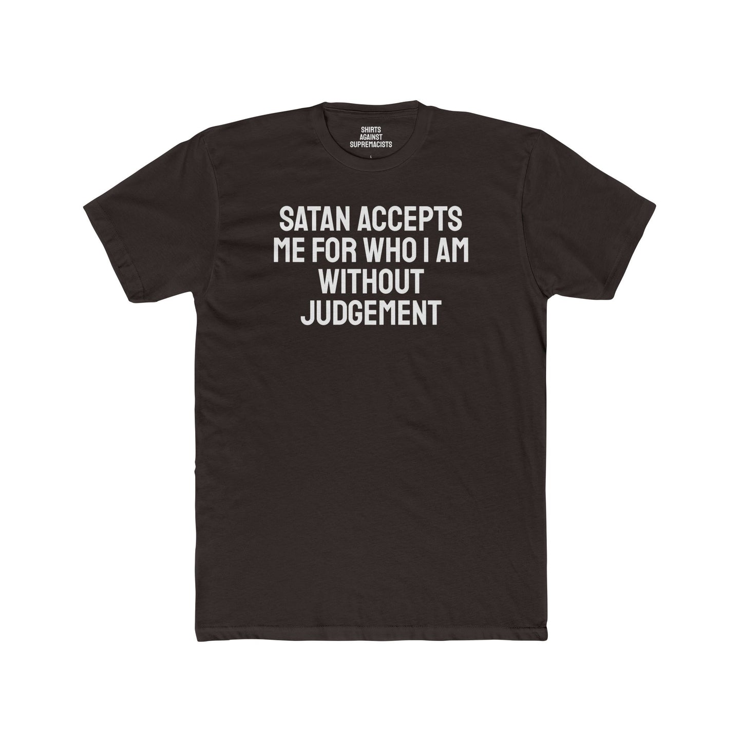 Satan Accepts Me For Who I Am - Unisex Cotton Crew Tee