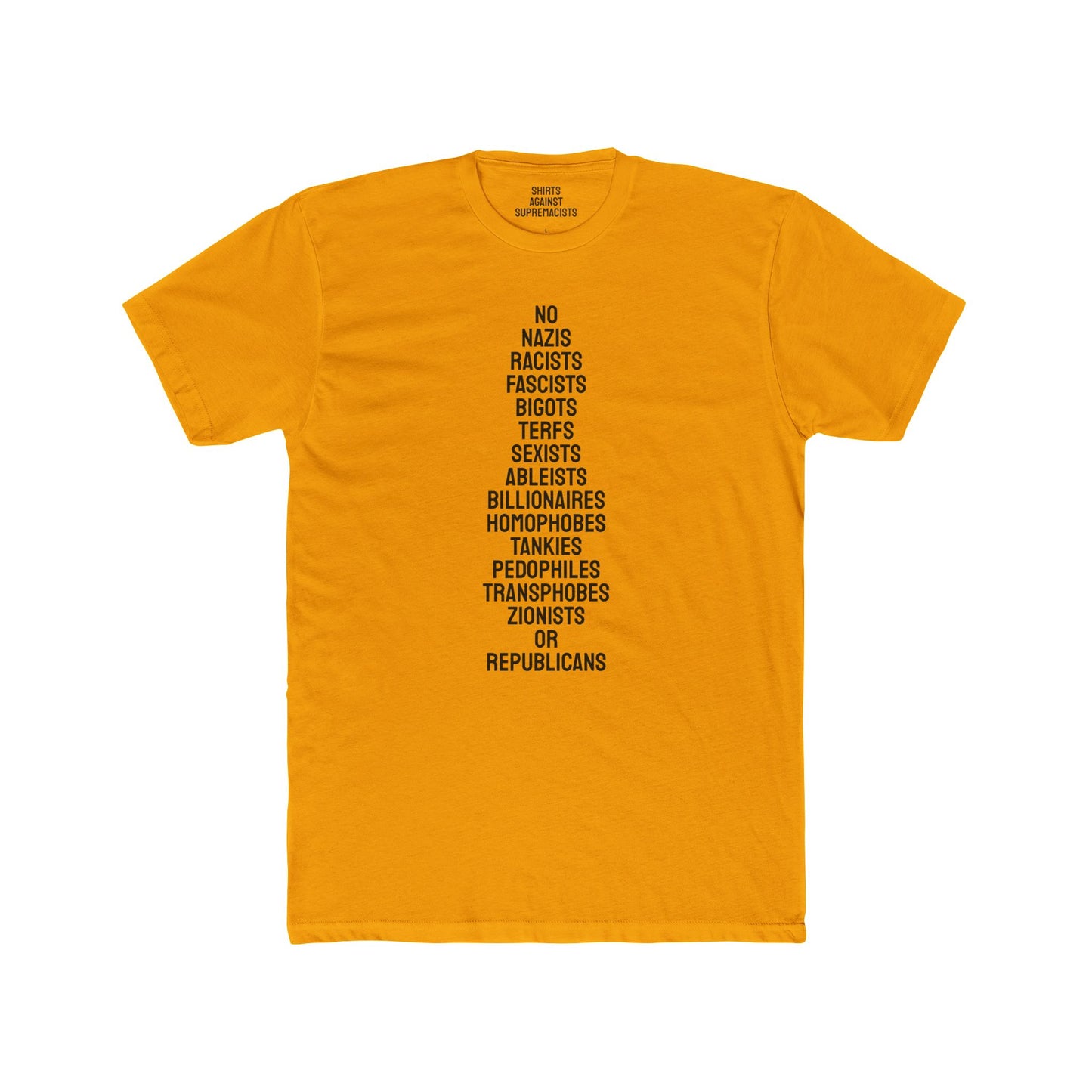 No Nazis Racists Fascists Bigots Terfs Sexists Ableists Billionaires Homophobes Tankies Pedophiles Transphobes Zionists Or Republicans - Unisex Cotton Crew Tee