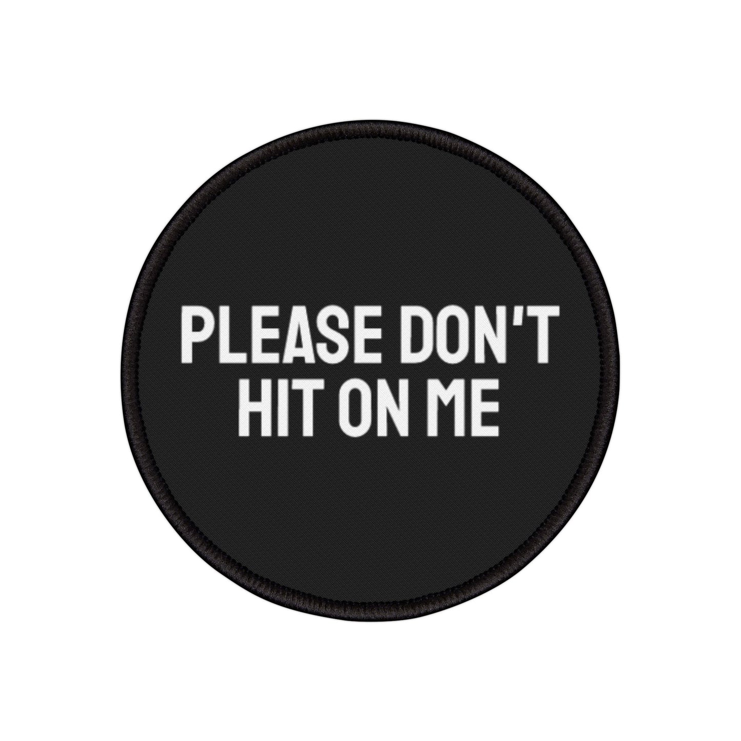 Please Don't Hit On Me - Iron-On Patch