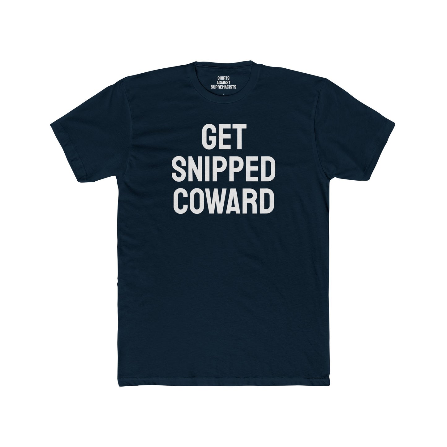 Get Snipped Coward - Unisex Cotton Crew Tee