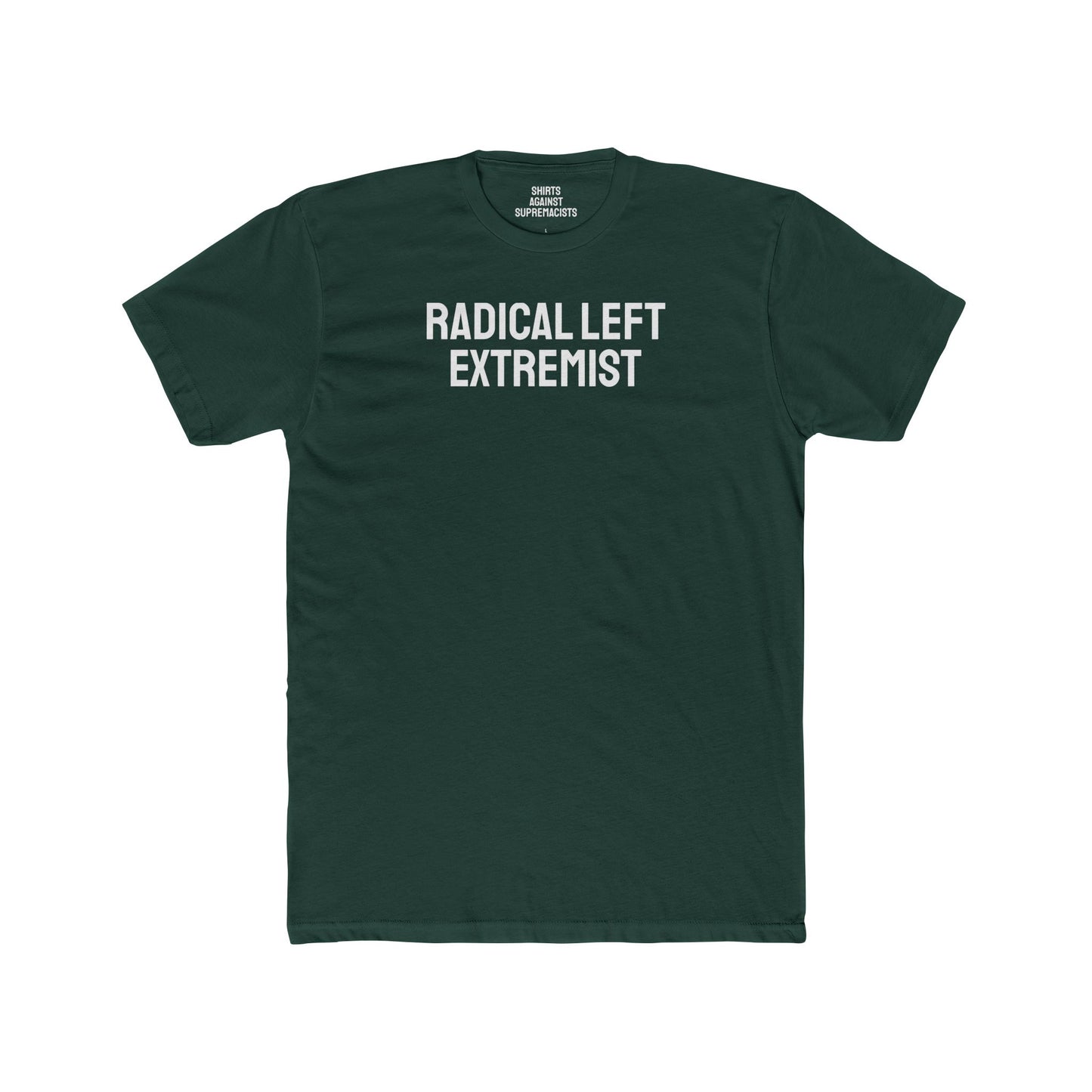 Radical Left Extremist - Unisex Cotton Crew Tee