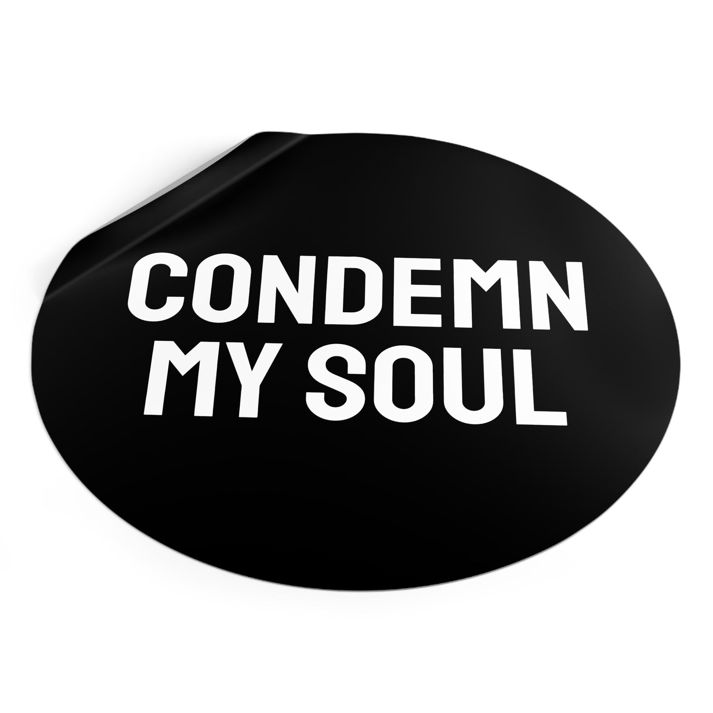 Condemn My Soul - Round Vinyl Stickers