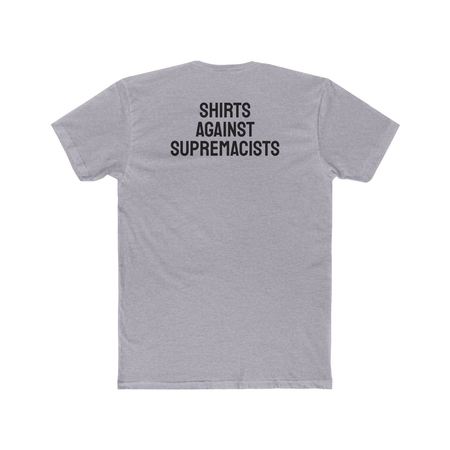 Shirts Against Supremacists - Unisex Cotton Crew Tee