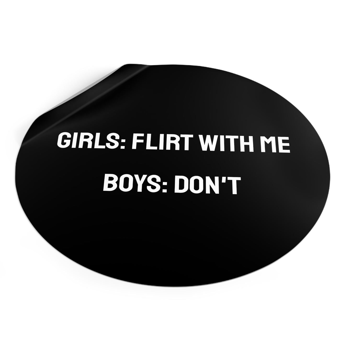 Girls: Flirt With Me Boys: Don't - Round Vinyl Stickers