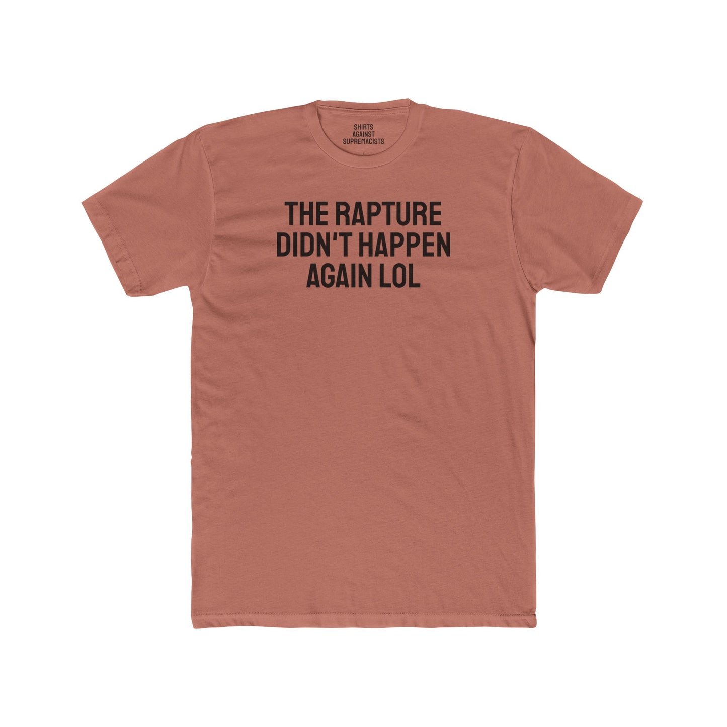 The Rapture Didn't Happen Again LOL - Unisex Cotton Crew Tee
