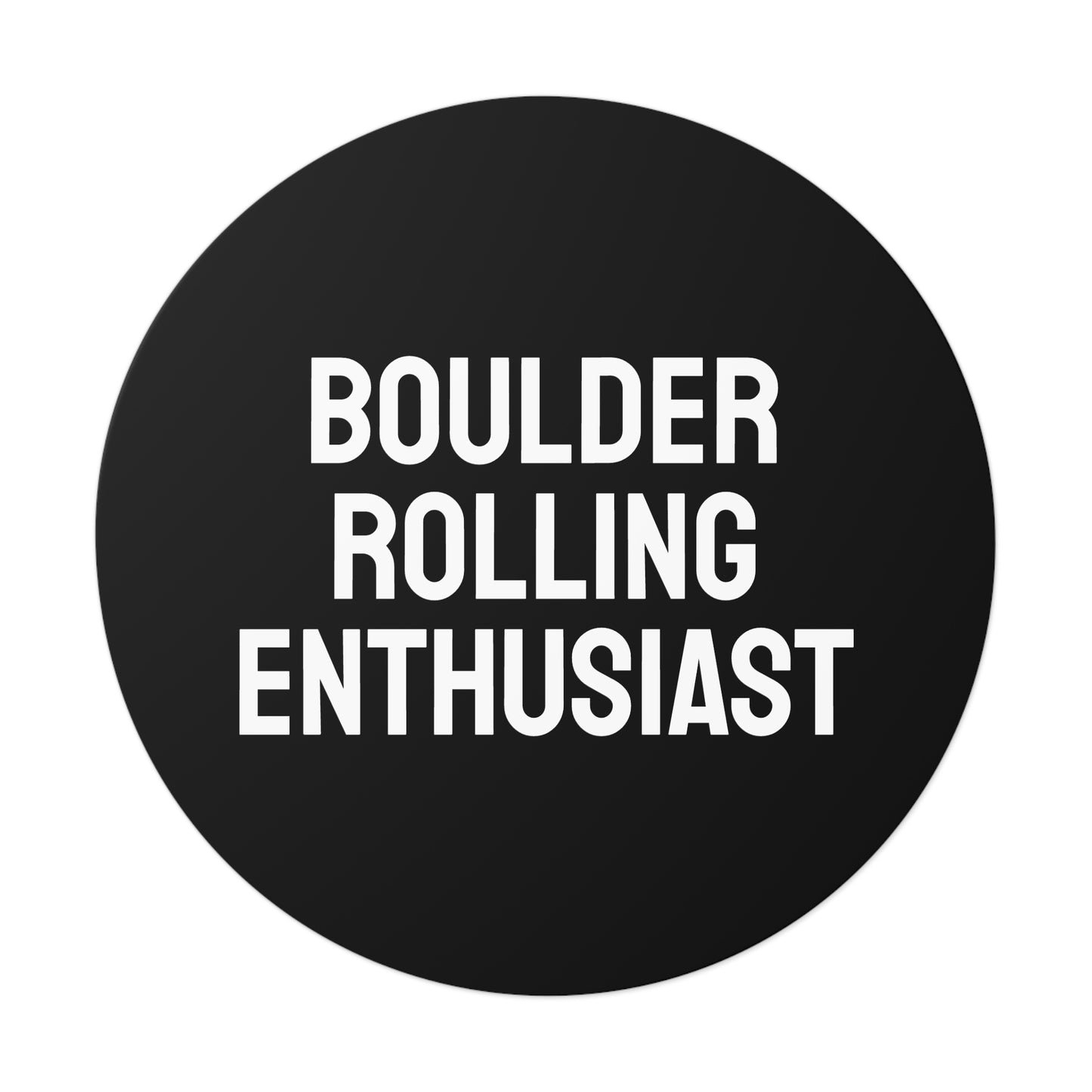 Boulder Rolling Enthusiast - Round Vinyl Stickers