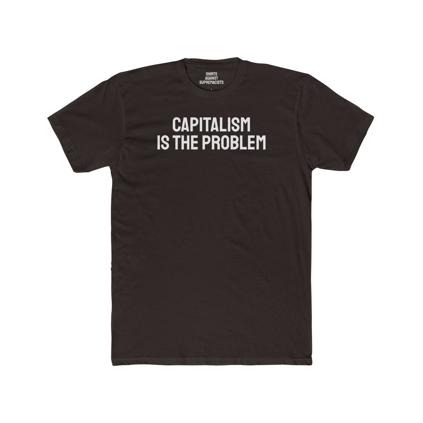 Capitalism Is The Problem - Unisex Cotton Crew Tee