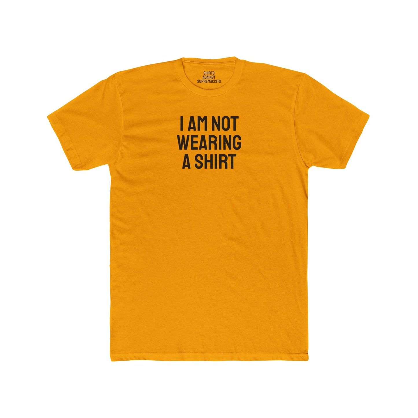 I Am Not Wearing A Shirt - Unisex Cotton Crew Tee