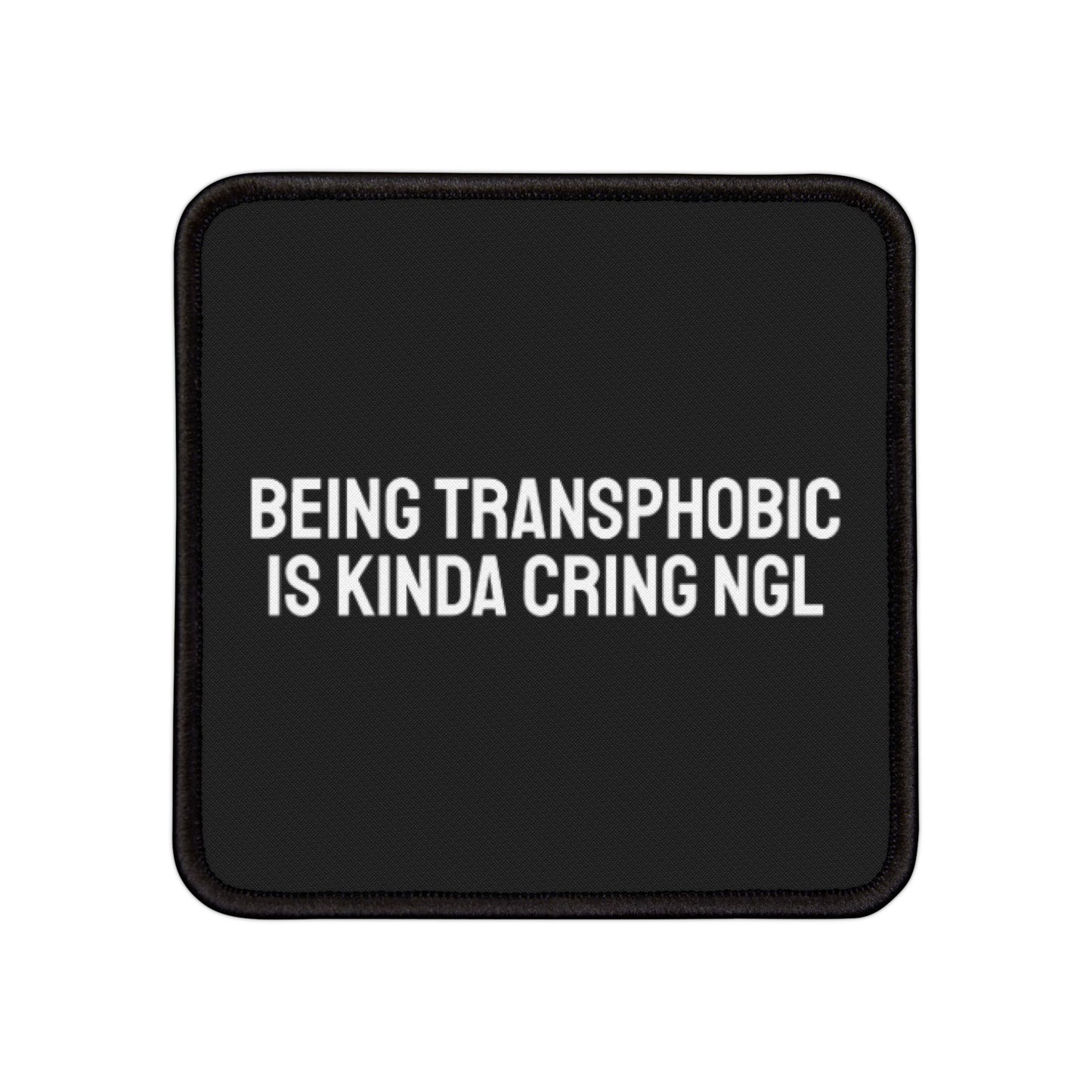 Being Transphobic Is Kinda Cringe NGL - Iron-On Patch