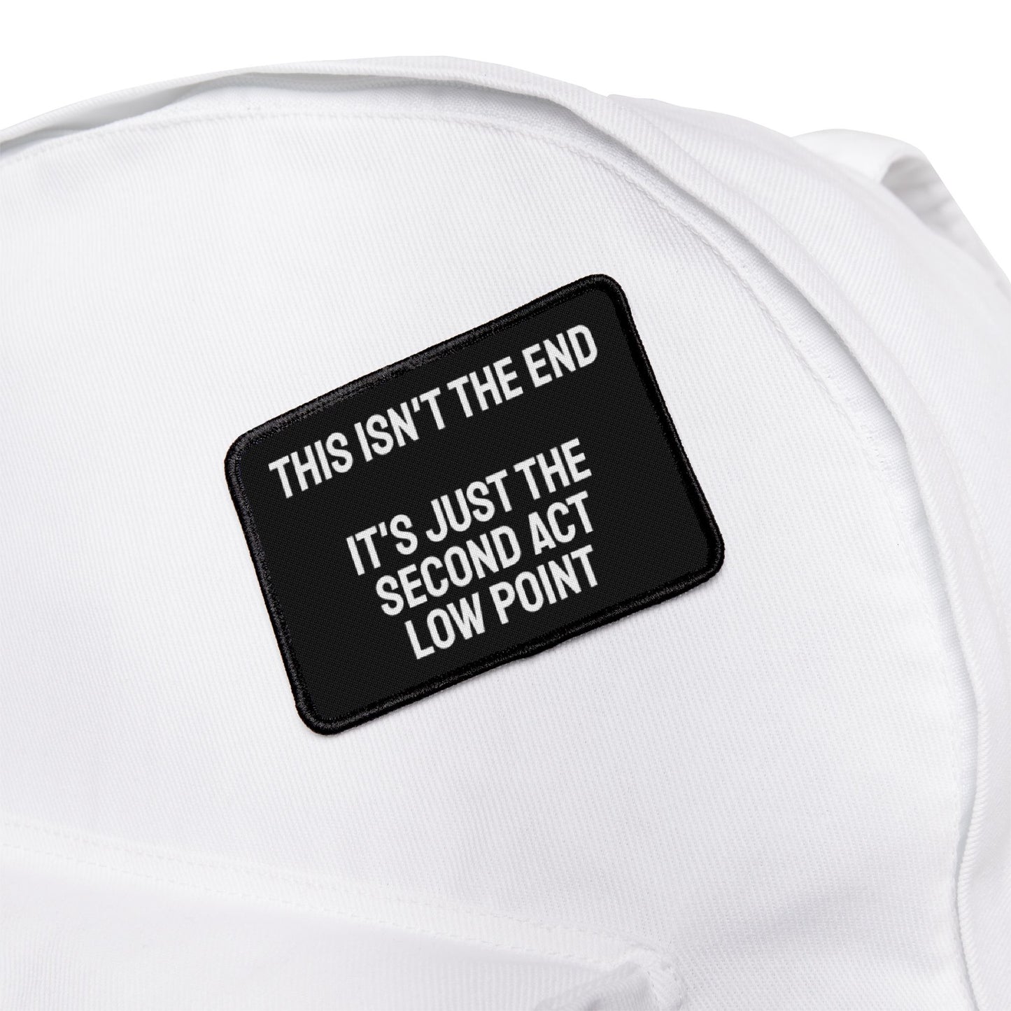 This Isn't The End It's Just The Second Act Low Point - Iron-On Patch