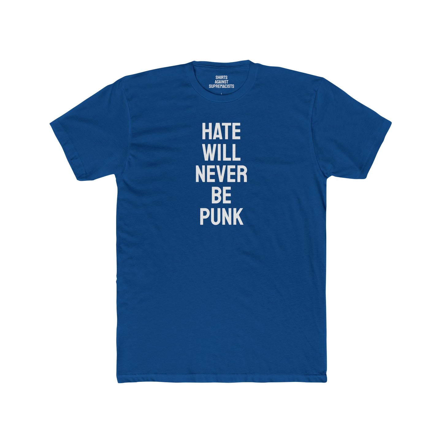 Hate Will Never Be Punk - Unisex Cotton Crew Tee