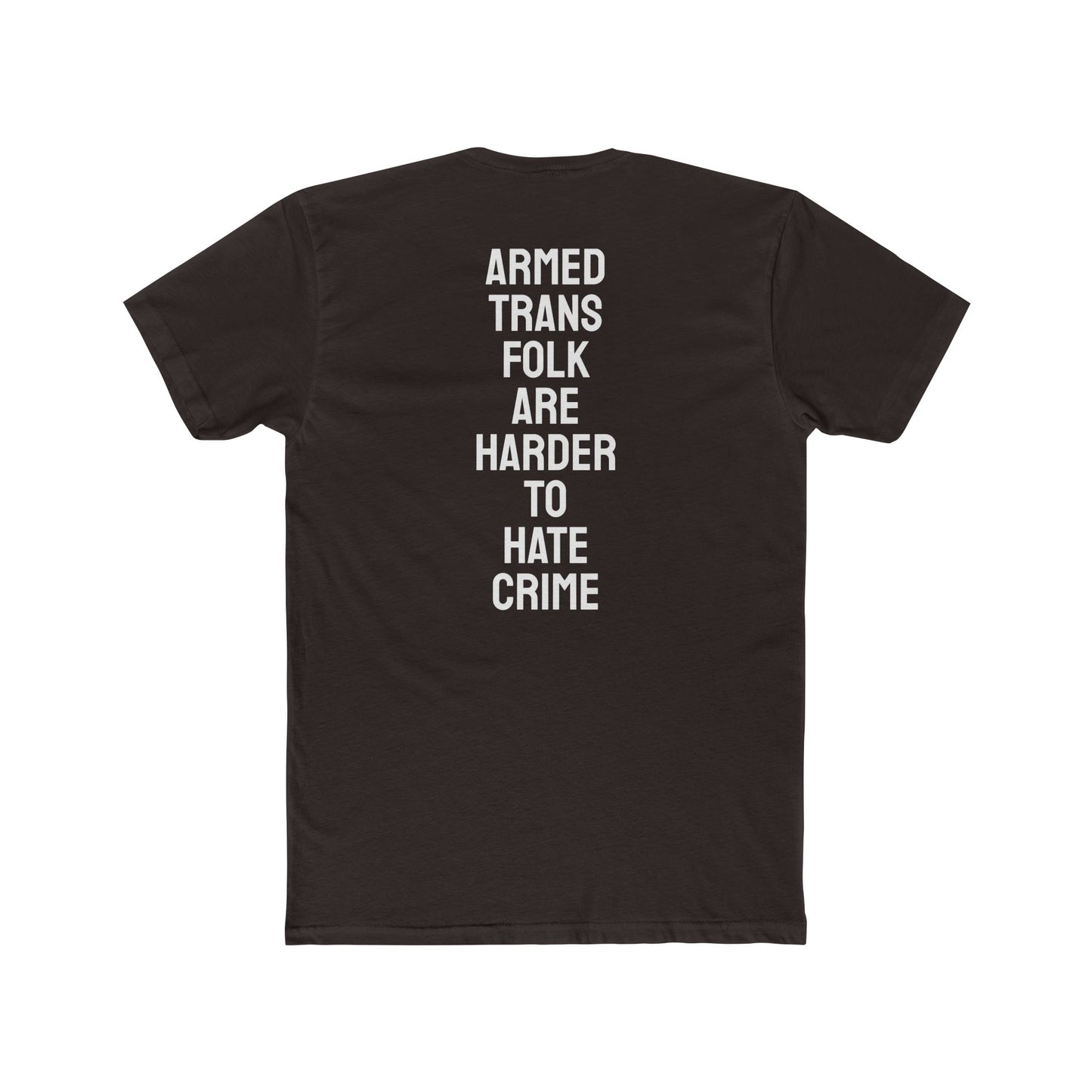 Armed Trans Folk Are Harder To Hate Crime - Unisex Cotton Crew Tee