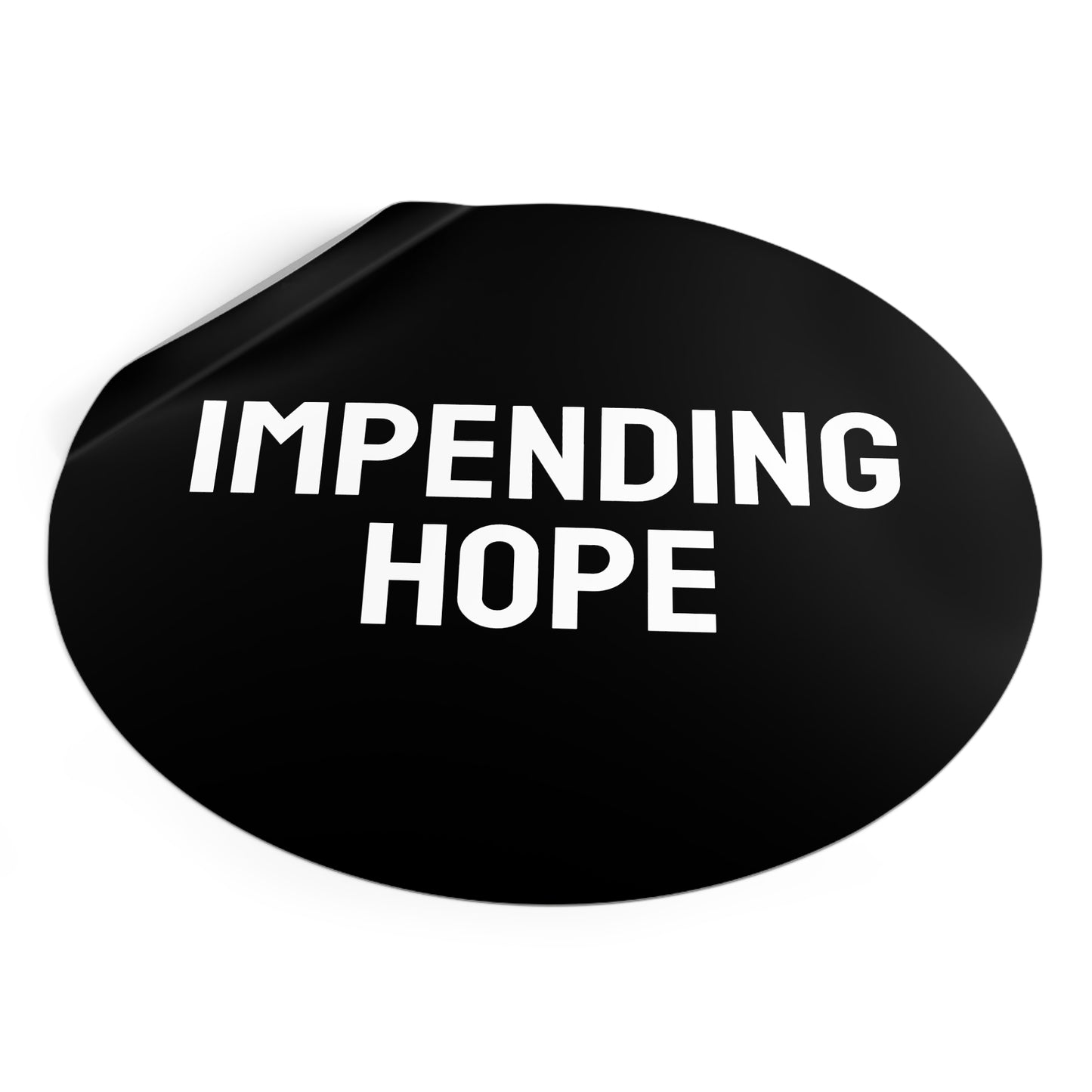 Impending Hope - Round Vinyl Stickers
