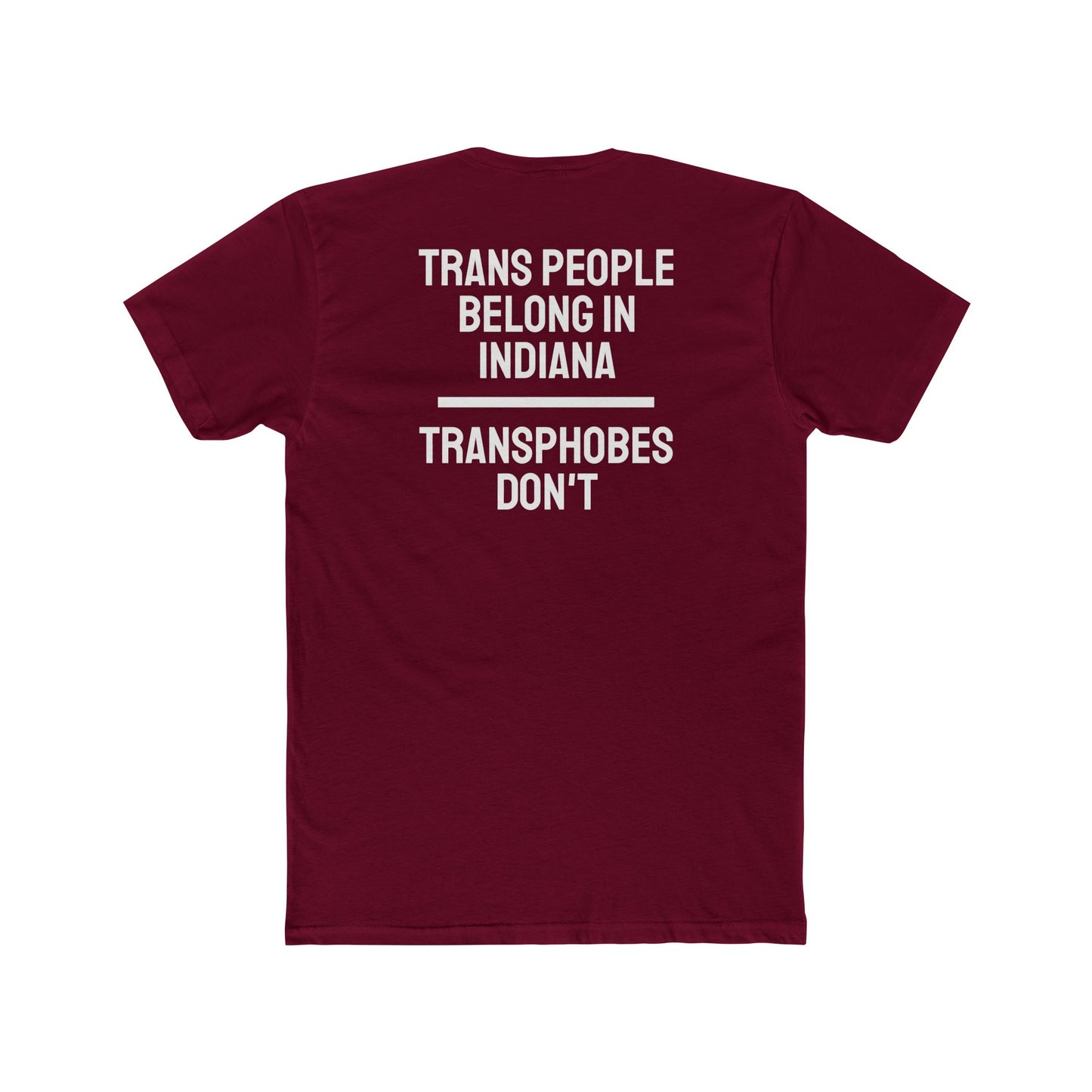 Trans People Belong In Indiana Transphobes Don't - Unisex Cotton Crew Tee