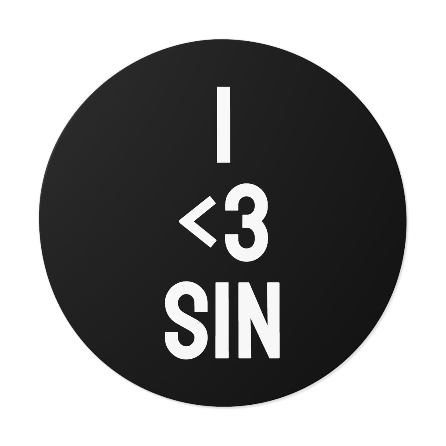 I <3 Sin - Round Vinyl Stickers