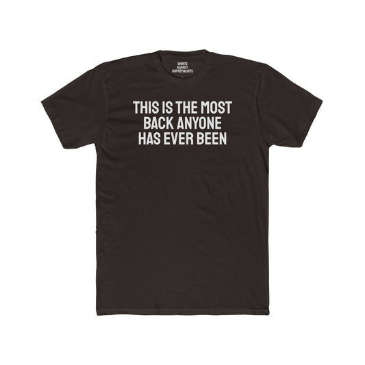 This Is The Most Back Anyone Has Ever Been - Unisex Cotton Crew Tee