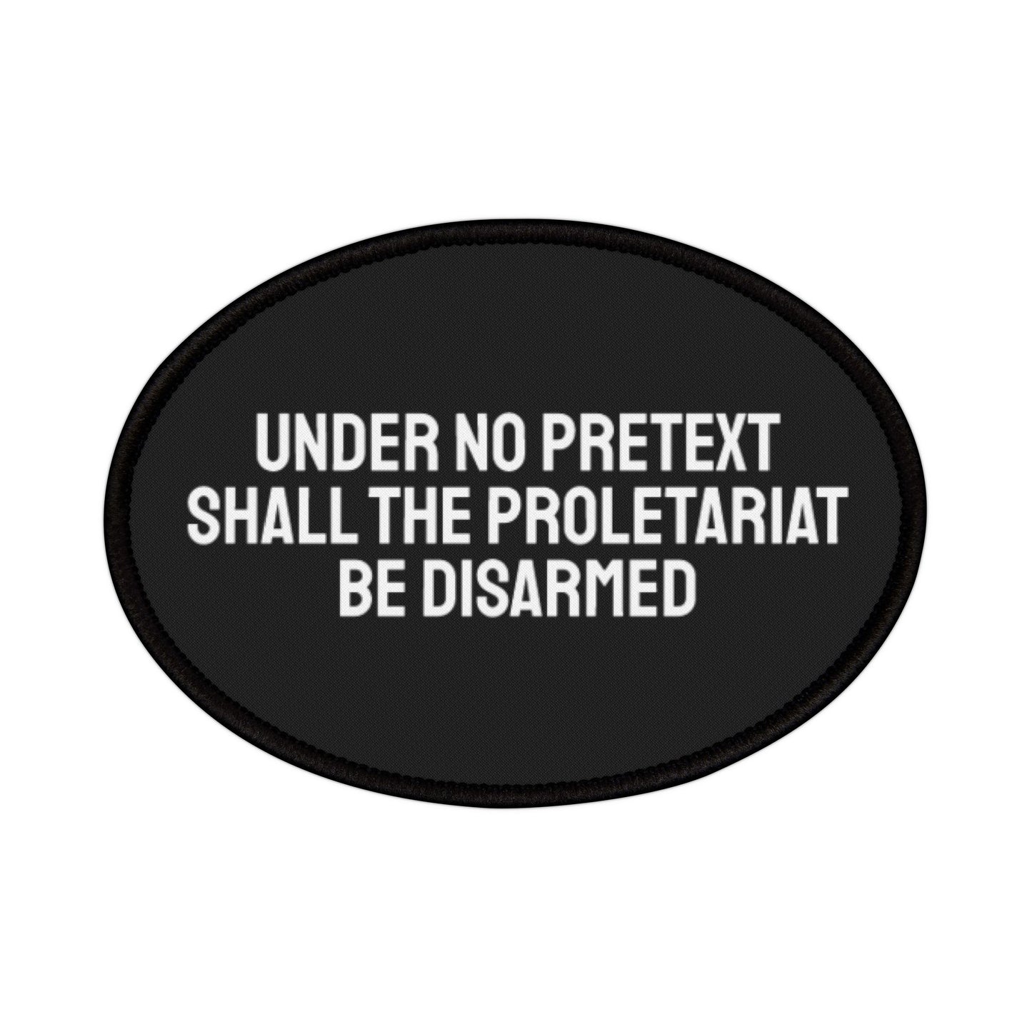 Under No Pretext Shall The Proletariat Be Disarmed - Iron-On Patch