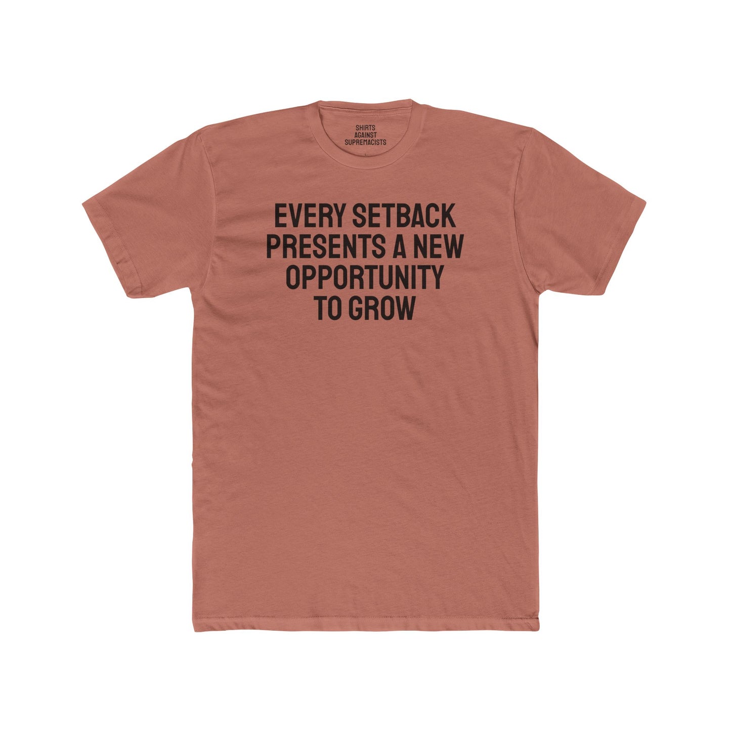 Every Setback Presents An Opportunity To Grow - Unisex Cotton Crew Tee