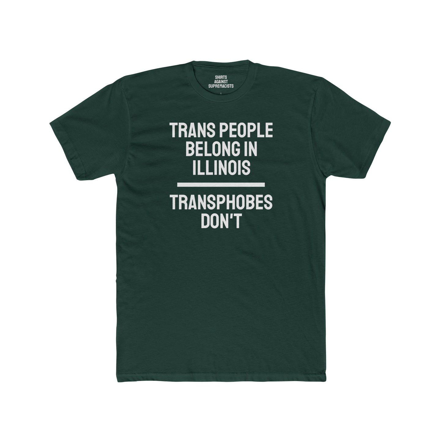 Trans People Belong In Illinois Transphobes Don't - Unisex Cotton Crew Tee