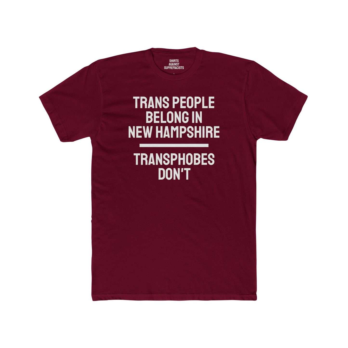 Trans People Belong In New Hampshire Transphobes Don't - Unisex Cotton Crew Tee