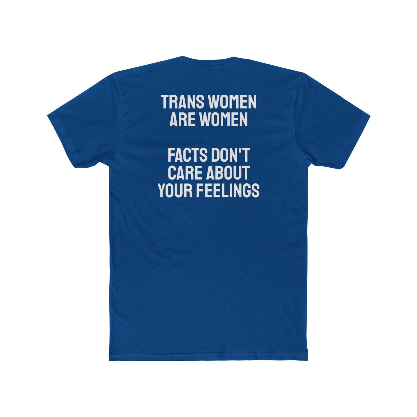 Trans Women Are Women Facts Don't Care About Your Feelings Unisex Cotton Crew Tee