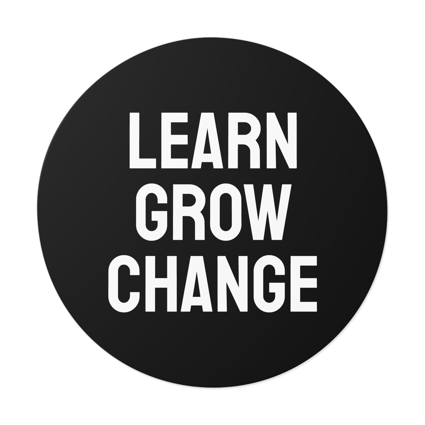 Learn Grow Change - Round Vinyl Stickers
